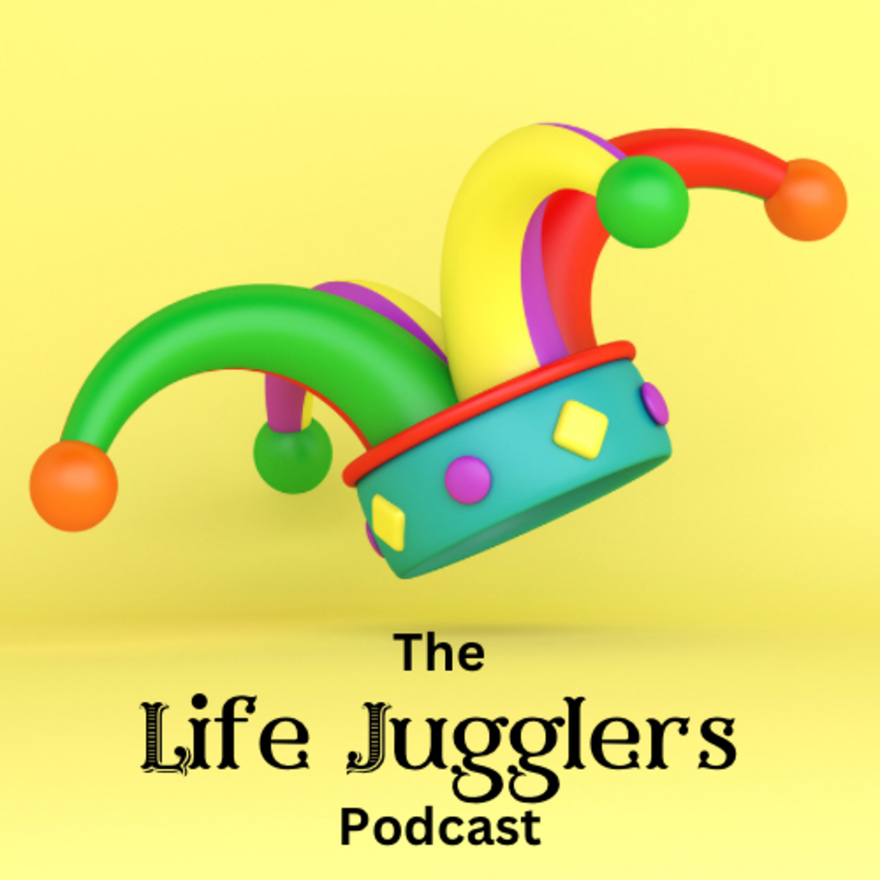 The Life Jugglers podcast artwork