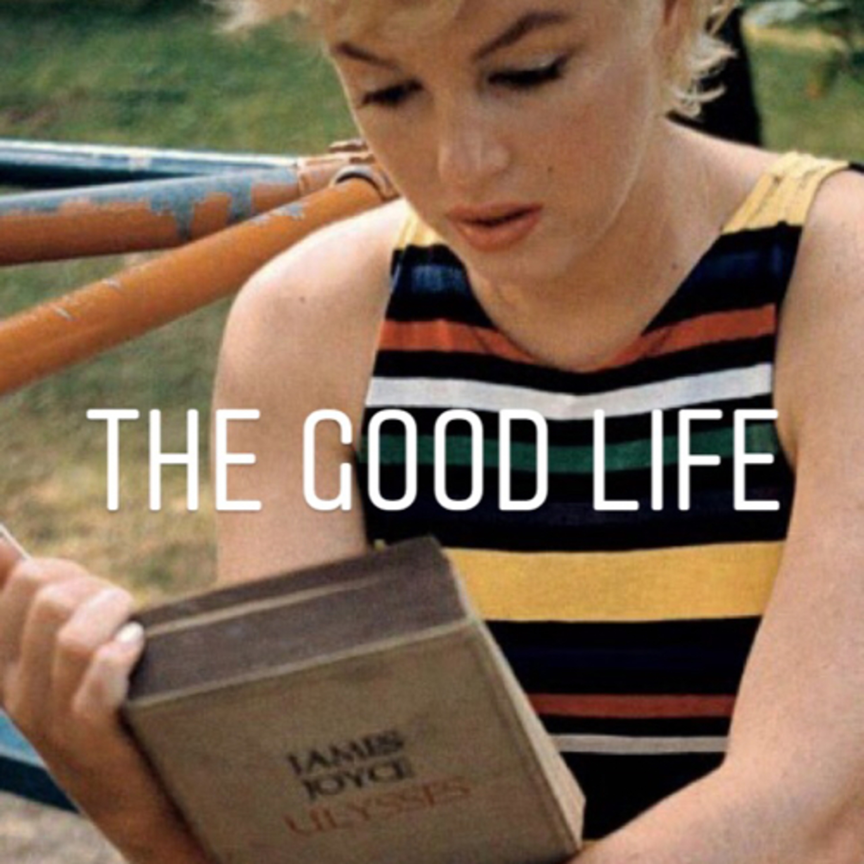 The Good Life