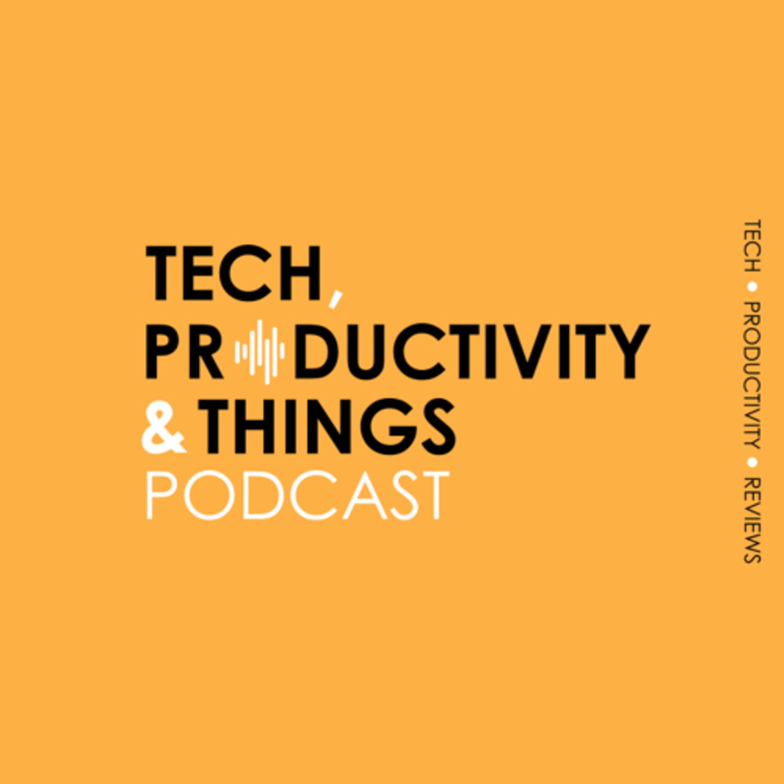 Tech, Productivity and Things