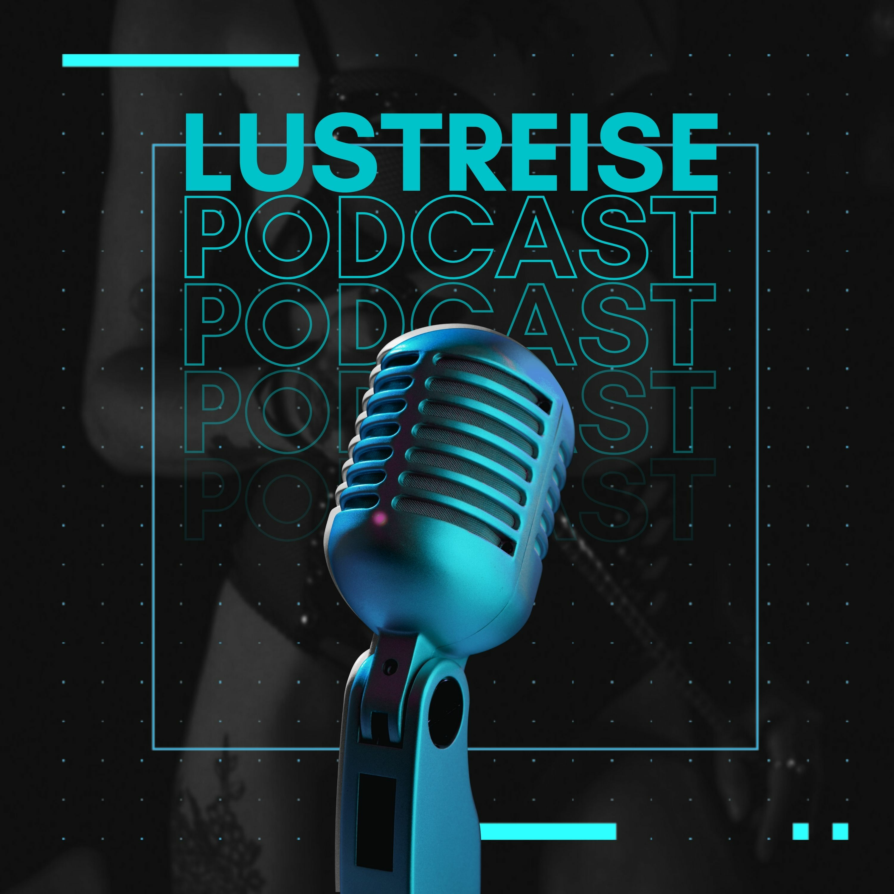 LustReise Podcast Gespr&auml;che &uuml;ber Liebe, Beziehungen und Abenteuer mit Kay und Ben