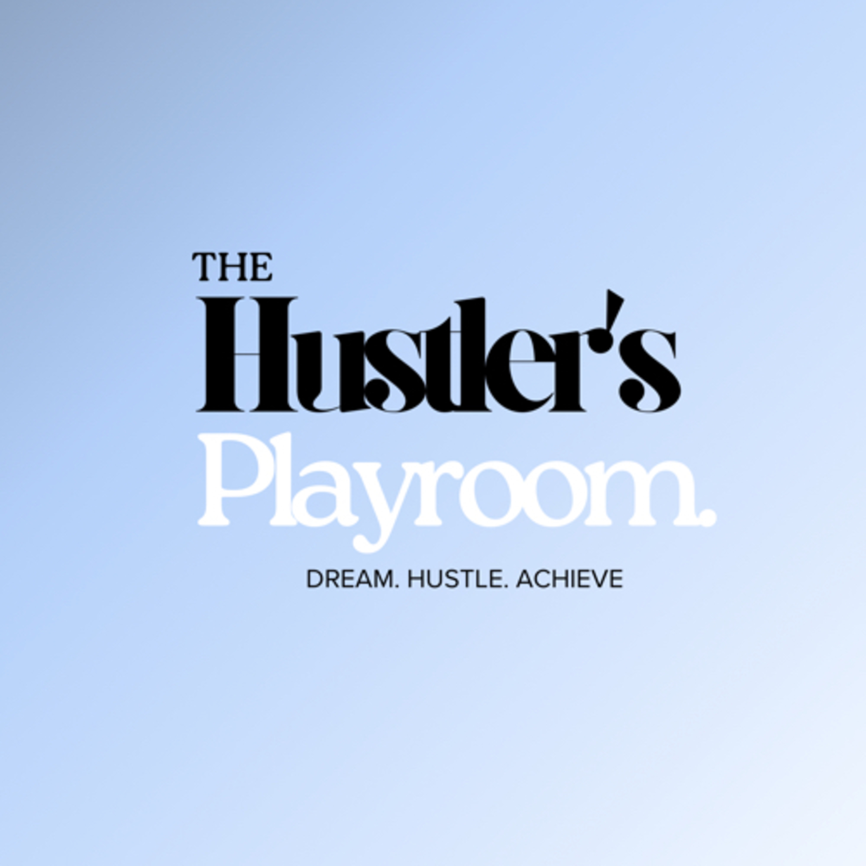 The Hustler’s Playroom