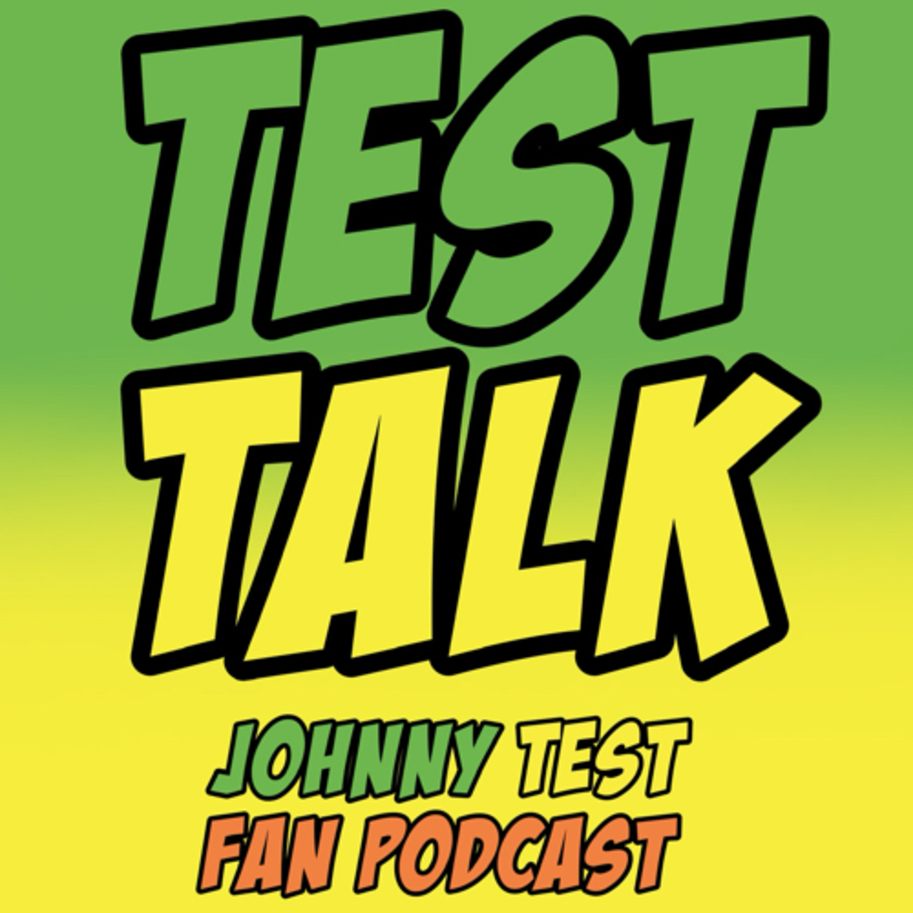 Test Talk: A Johnny Test Fan Podcast podcast artwork