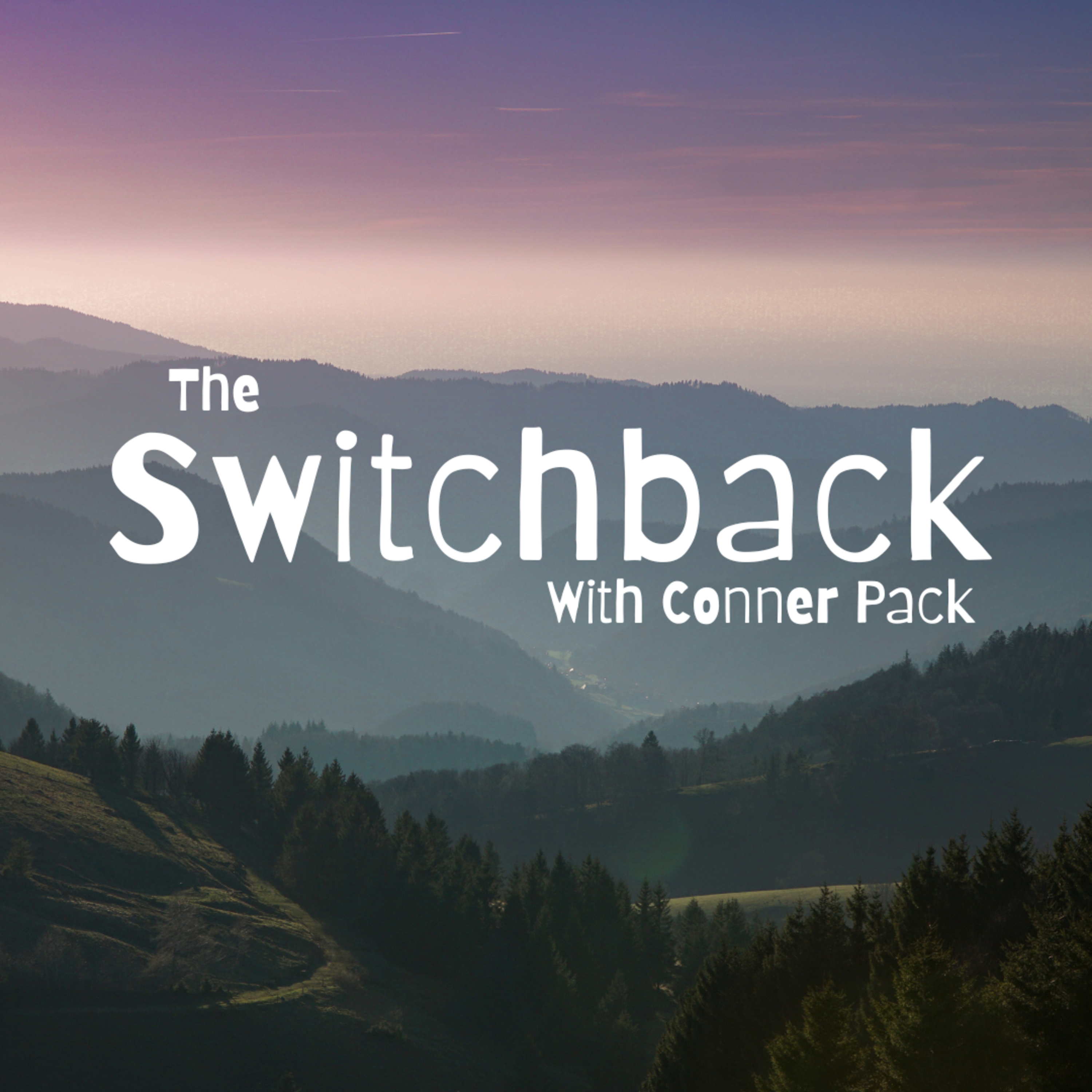 The Switchback with Conner Pack podcast artwork