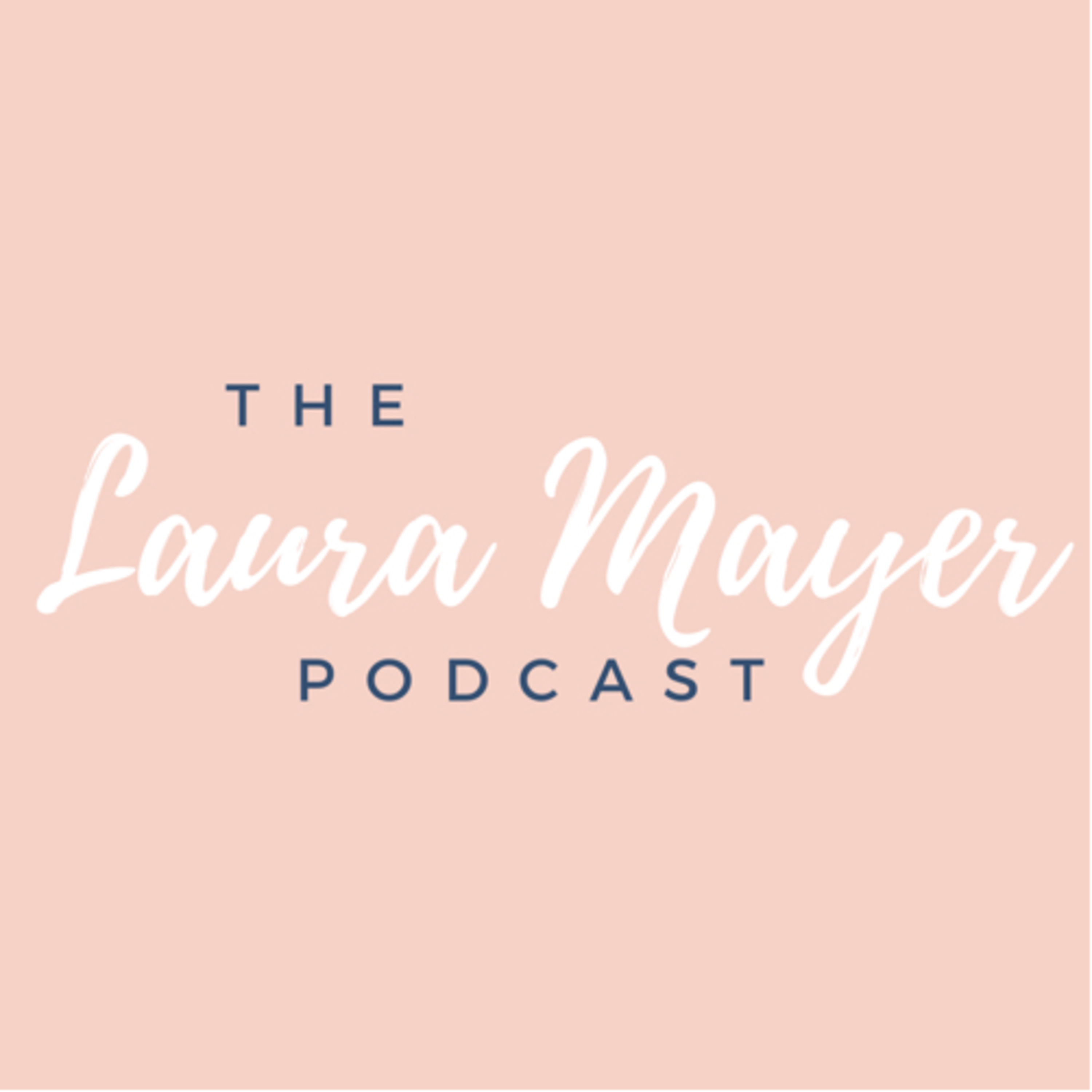 The Laura Mayer Podcast