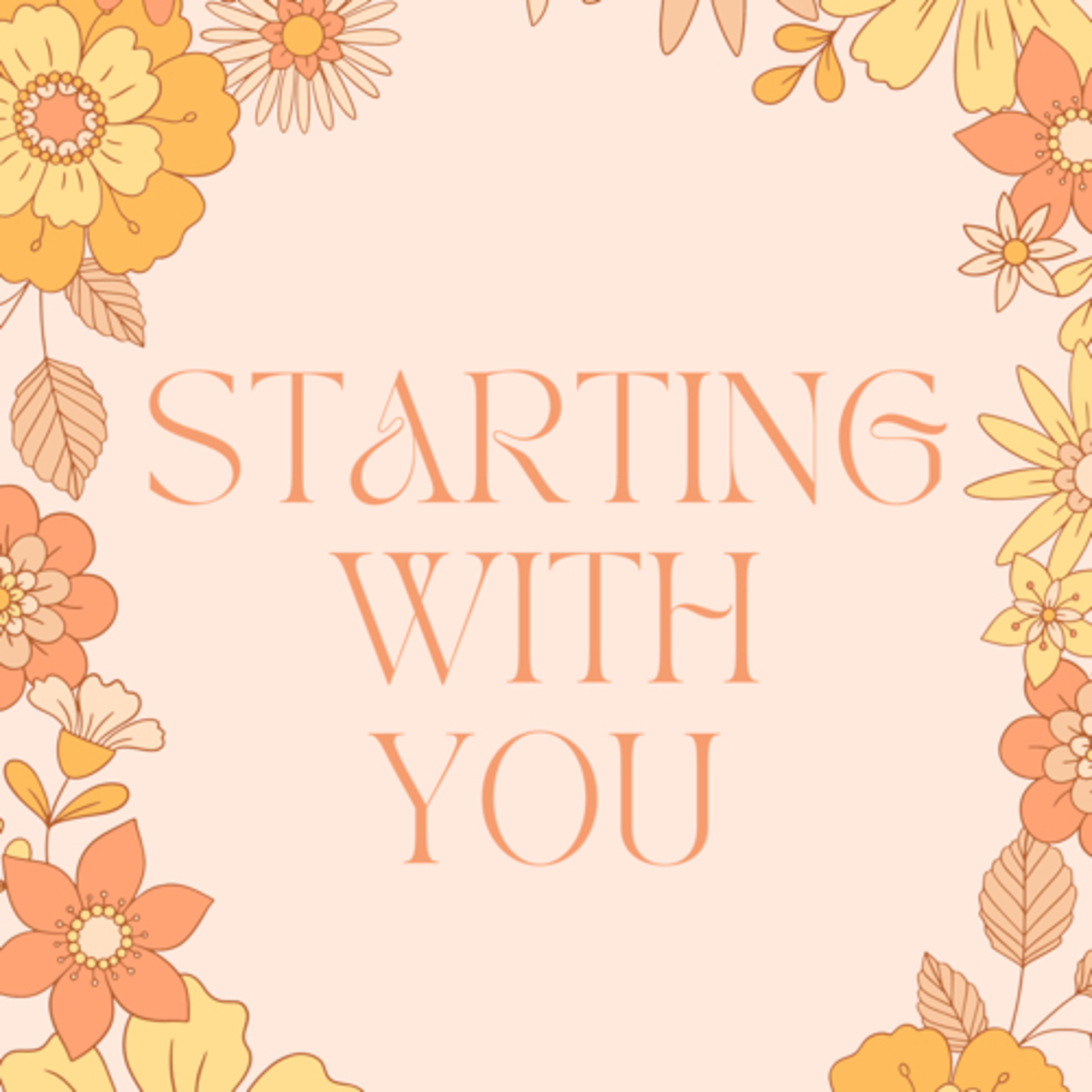 Starting With You podcast artwork