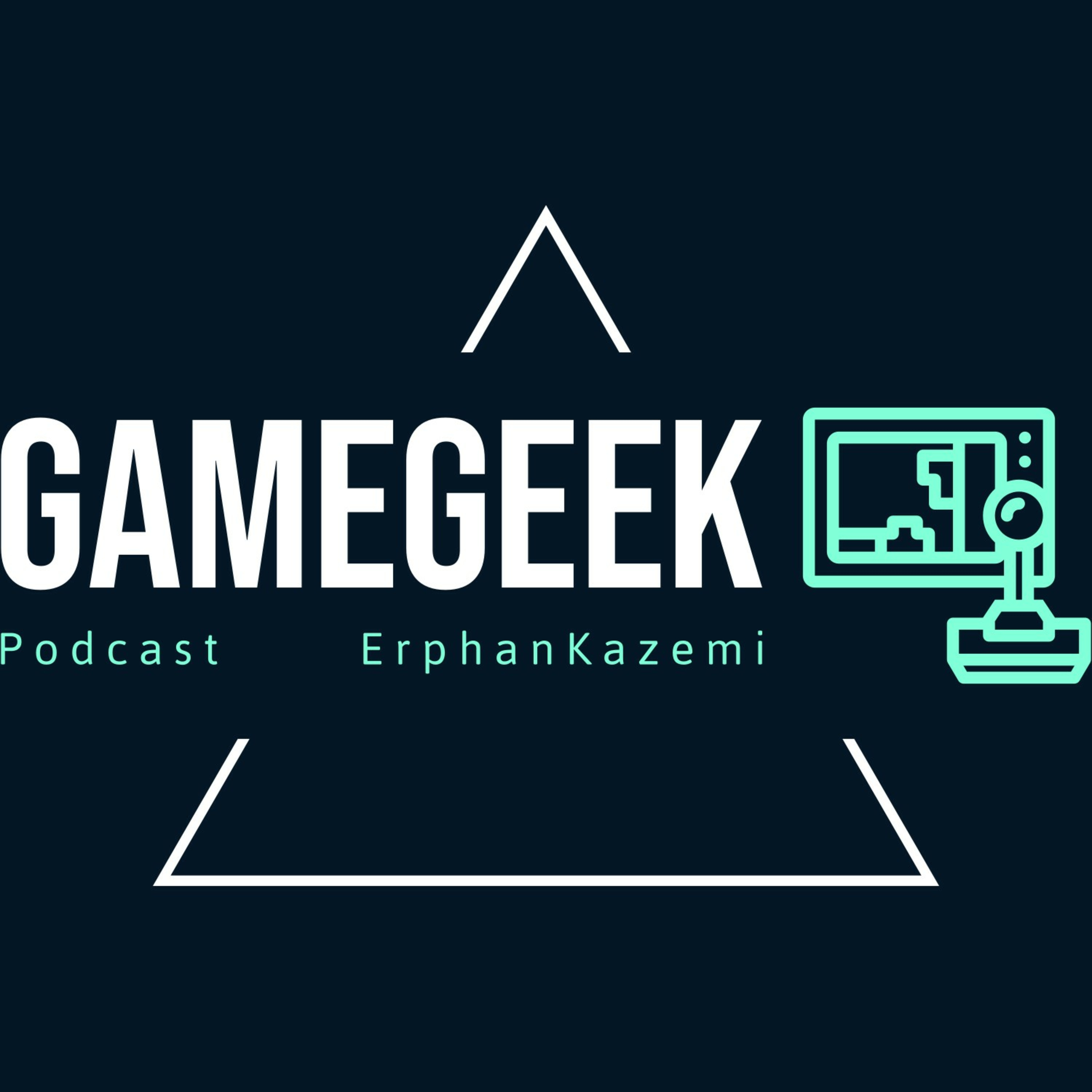 GameGeek Podcast | پادکست گیم‌گیک:Erphan Kazemi