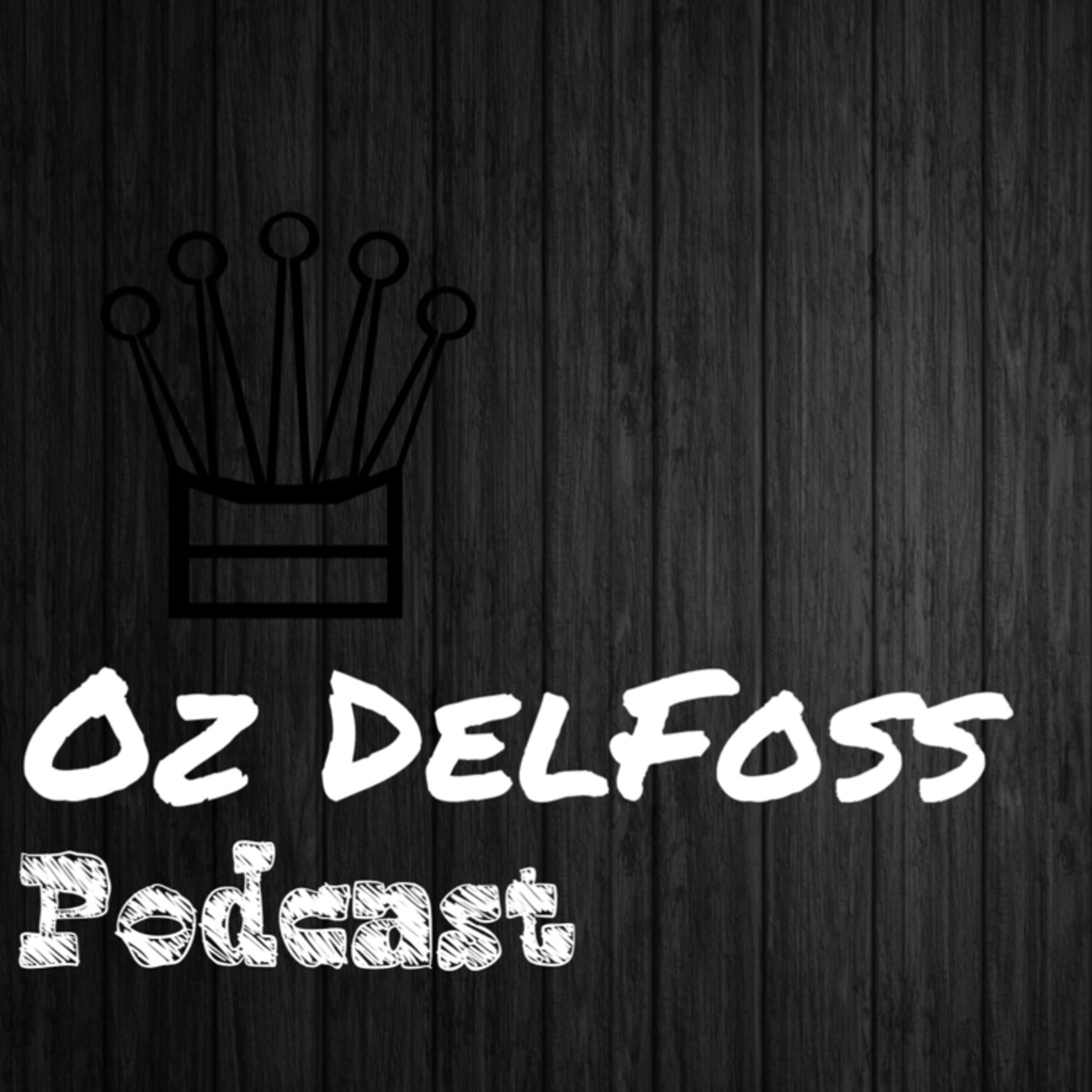 Oz DelFoss Podcast
