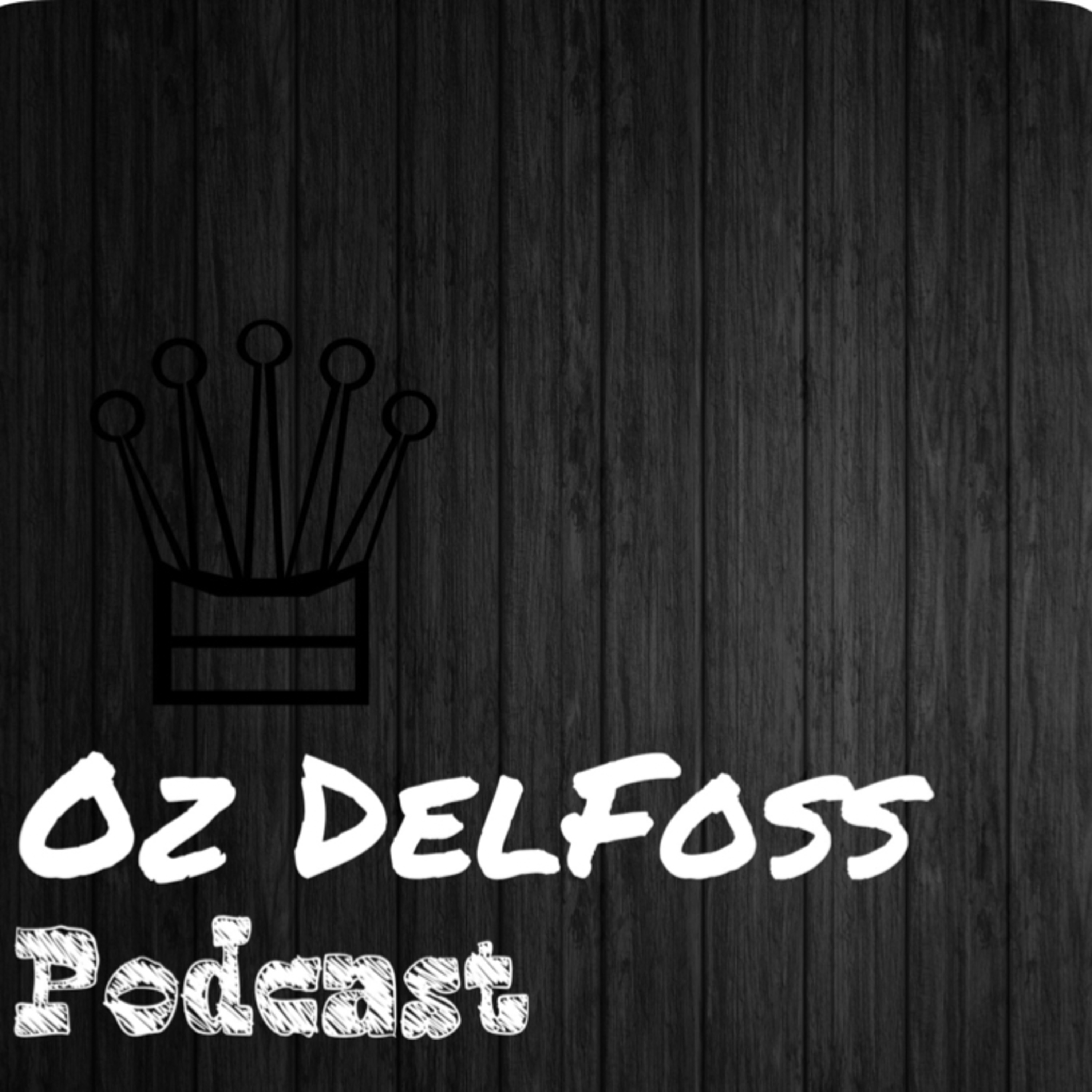 Oz DelFoss Podcast