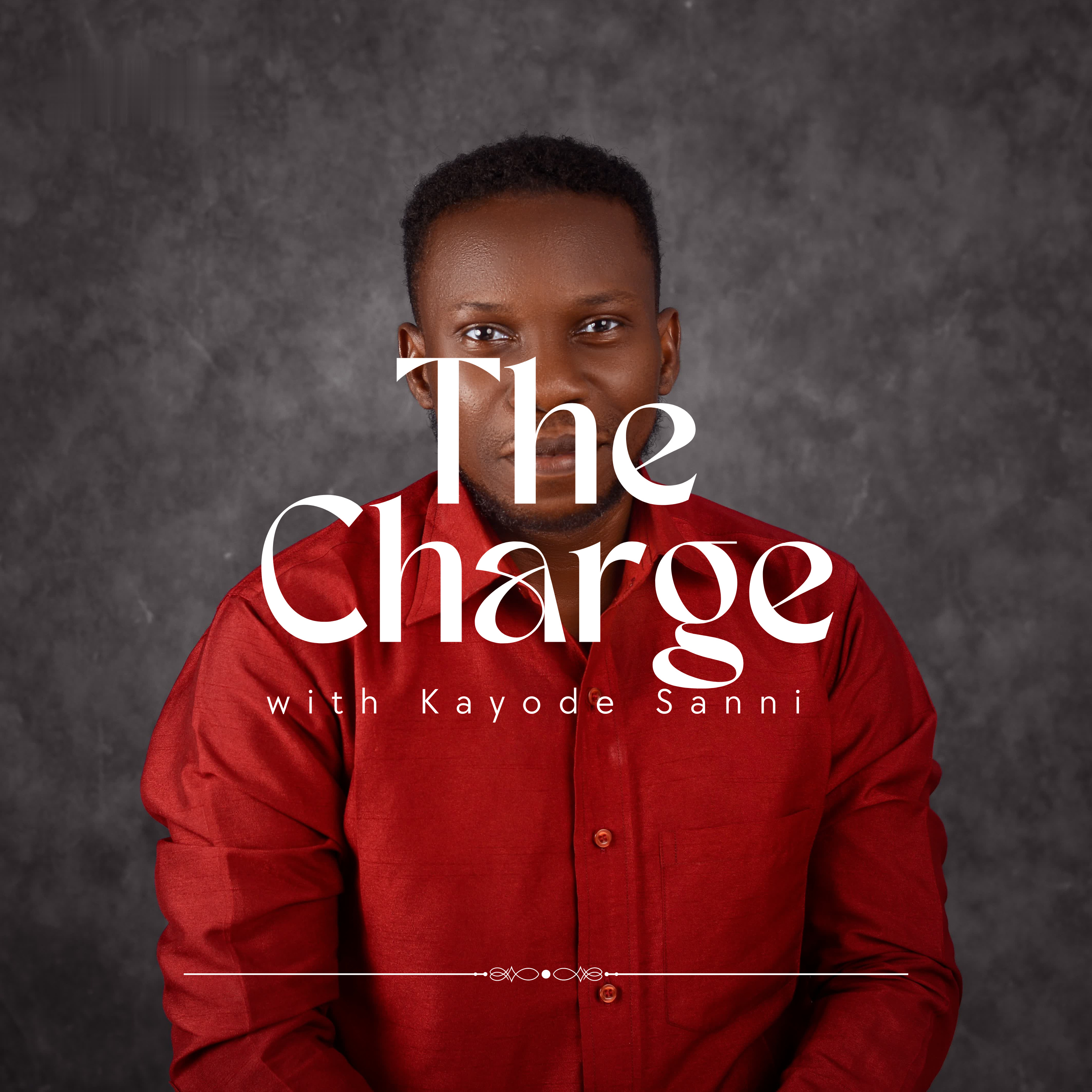 The Charge With Kayode Sanni podcast artwork