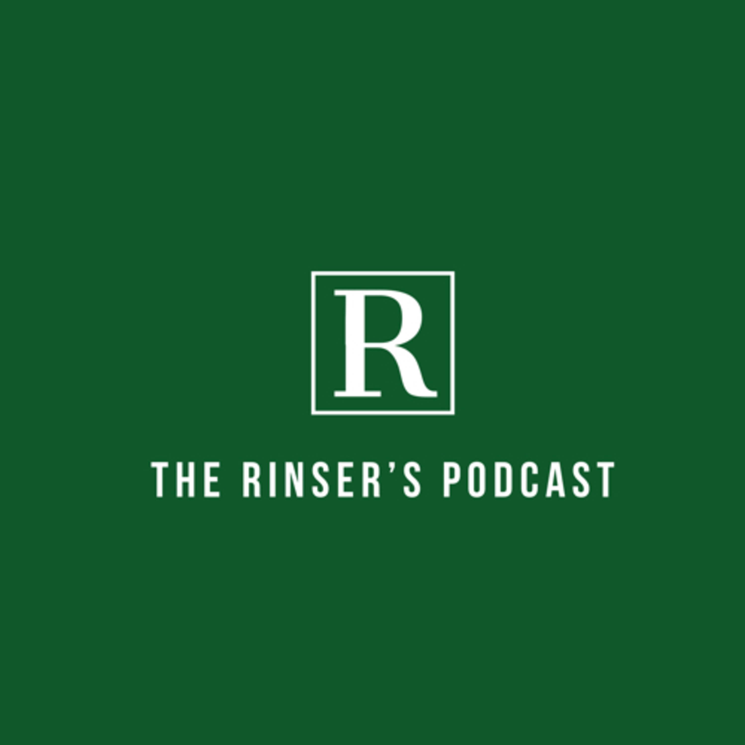 The Rinser’s Podcast
