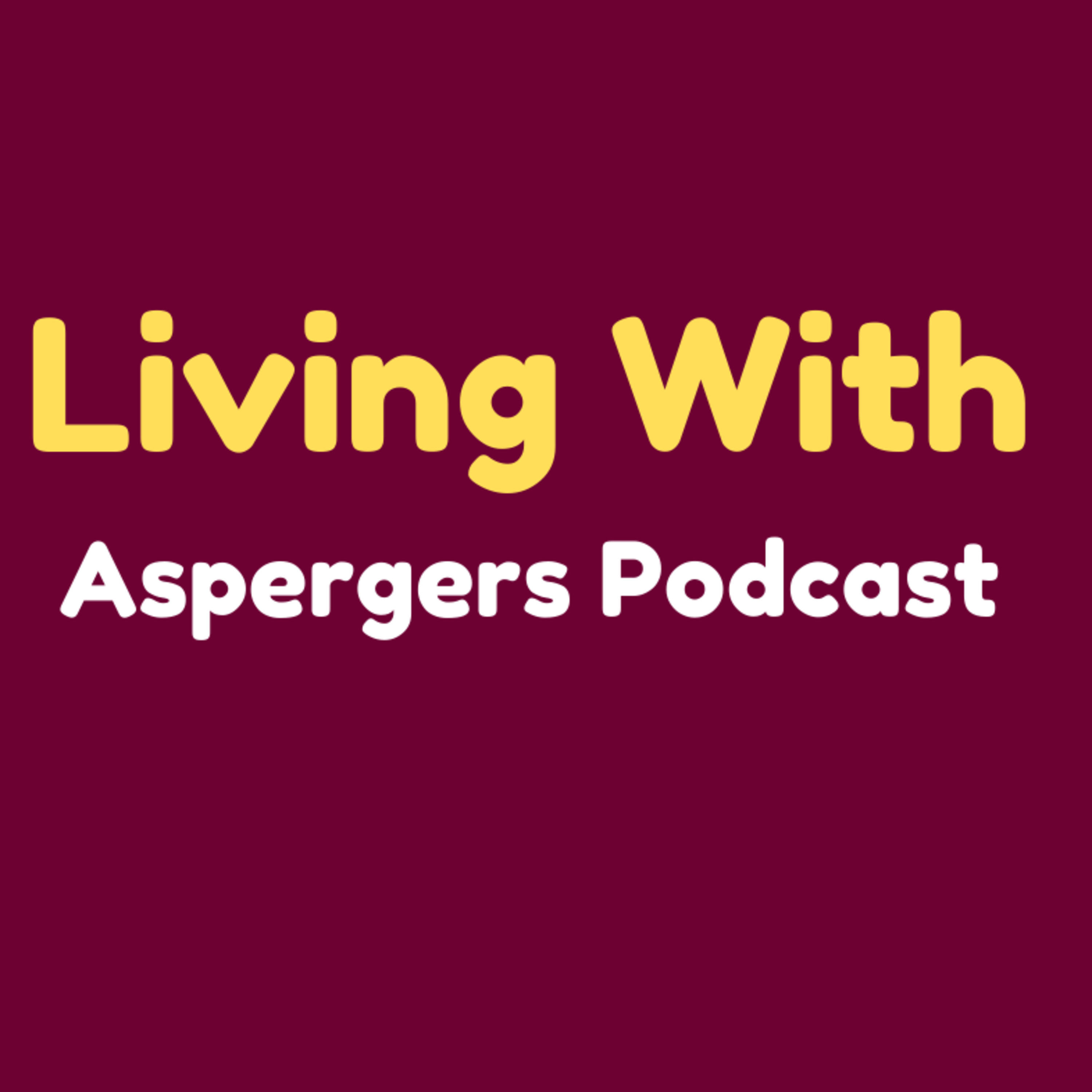 Living With Asperger's Podcast