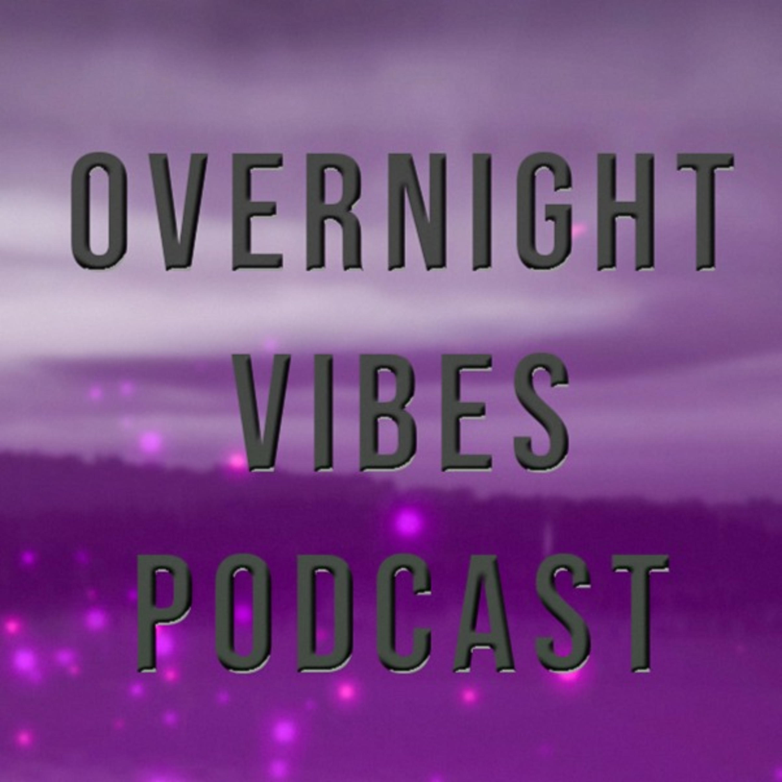 Overnight Vibes Podcast