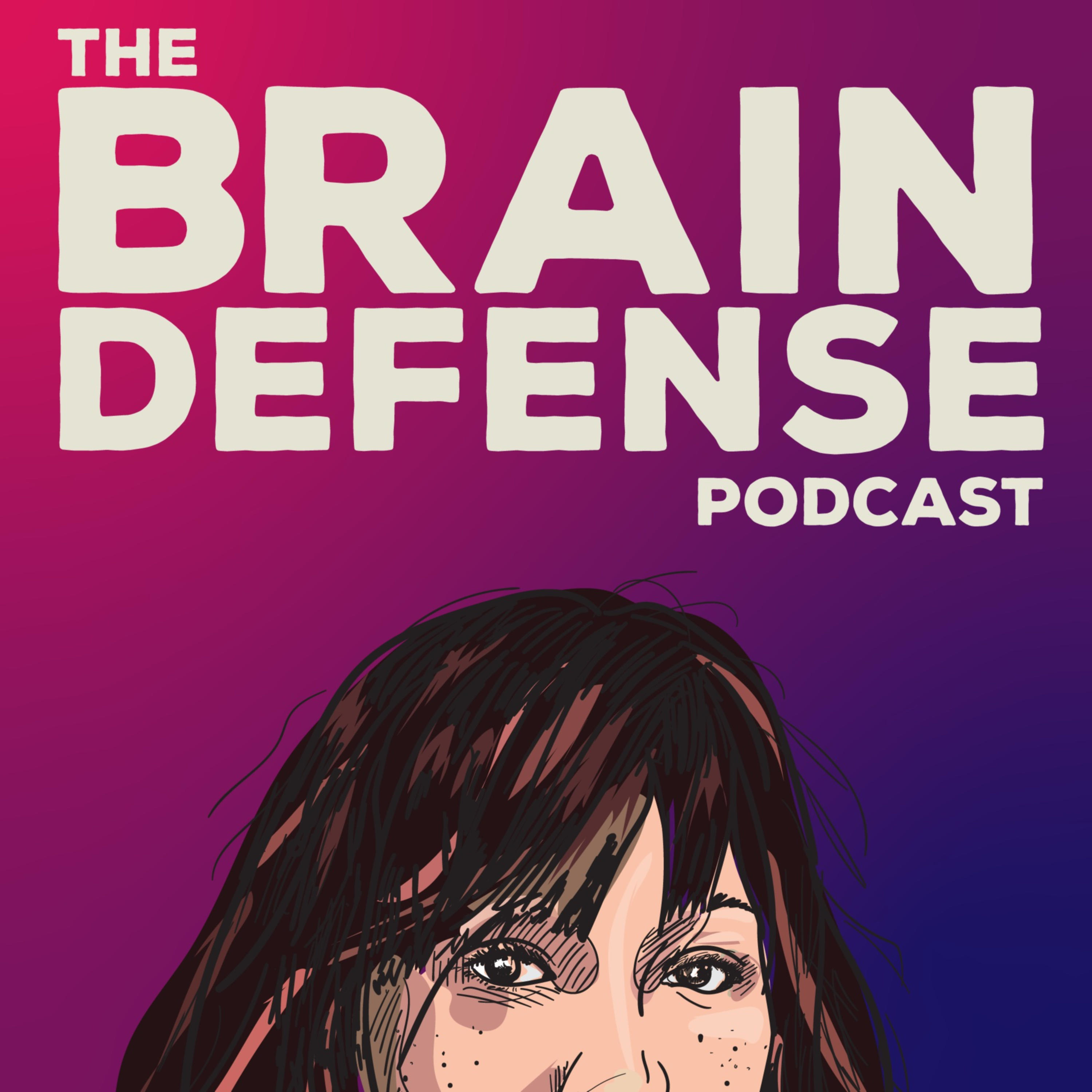 The Brain Defense Podcast