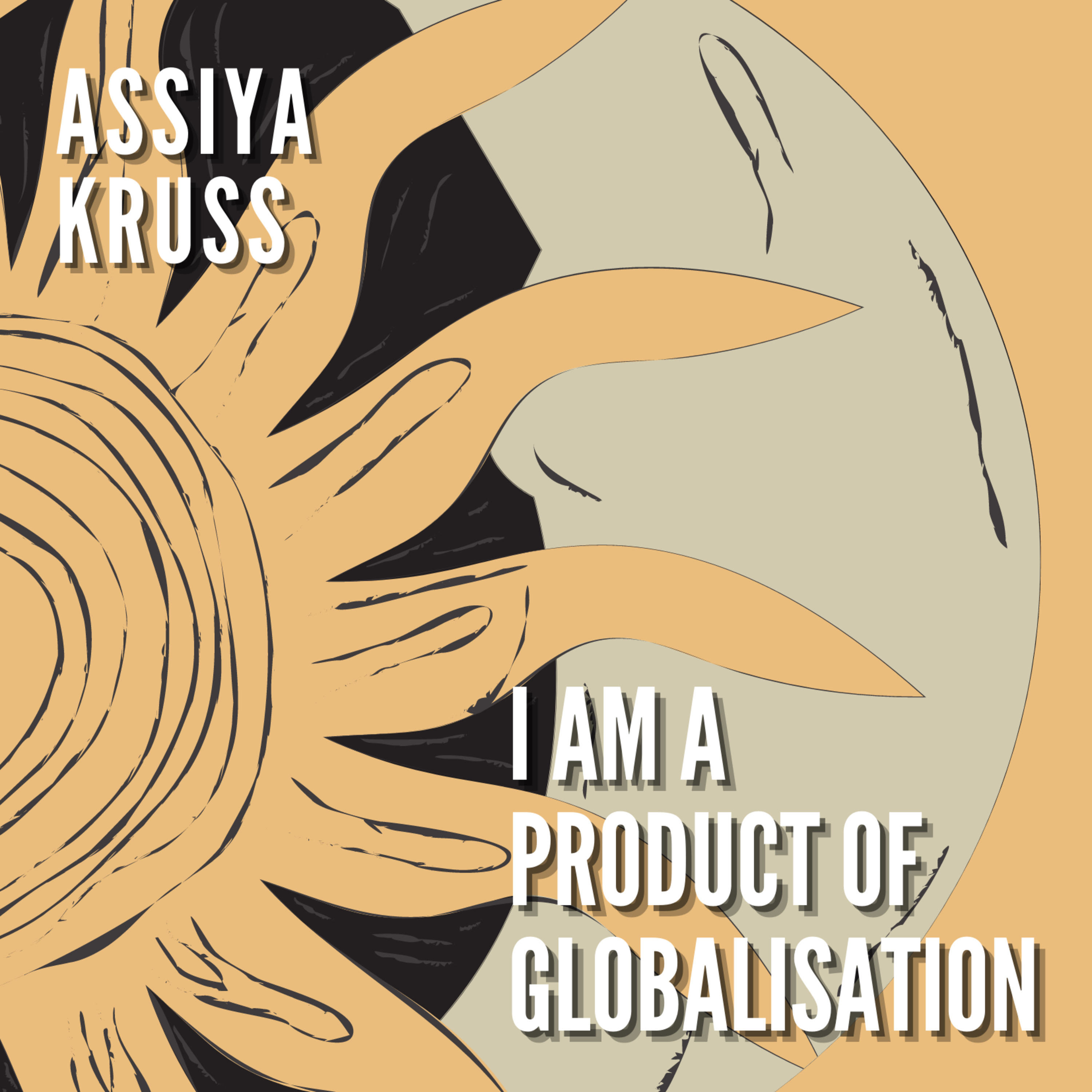 I Am a Product of Globalization
