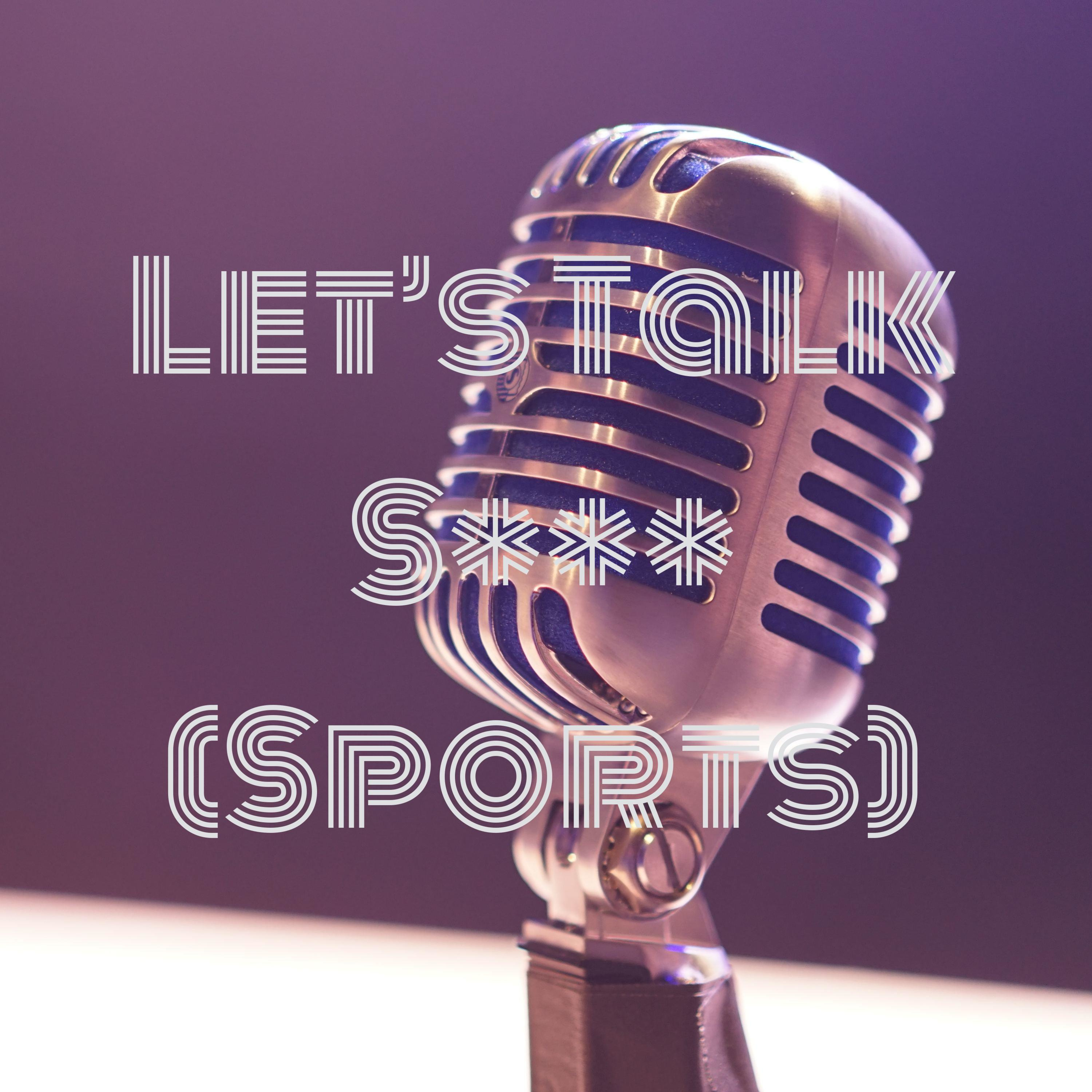 Let\'s Talk S*** (Sports)