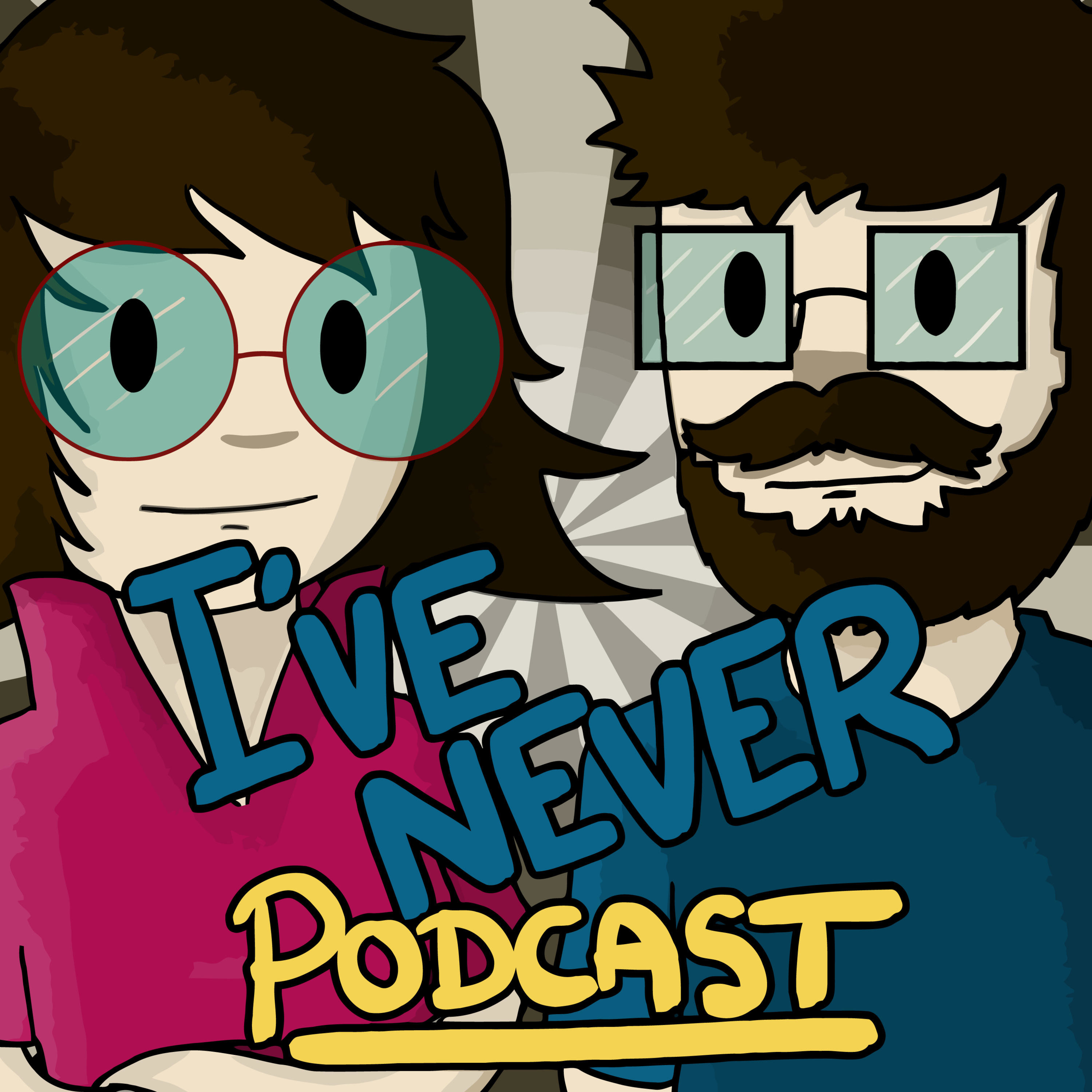 I've Never Podcast