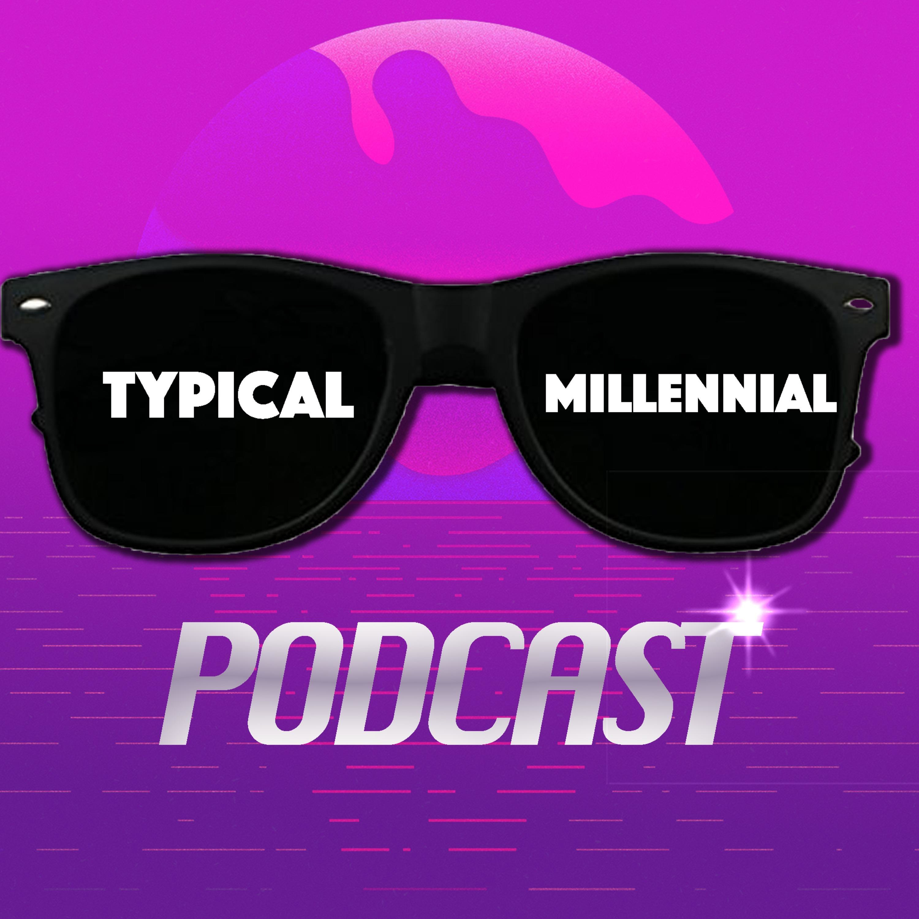 The Typical Millennial Podcast