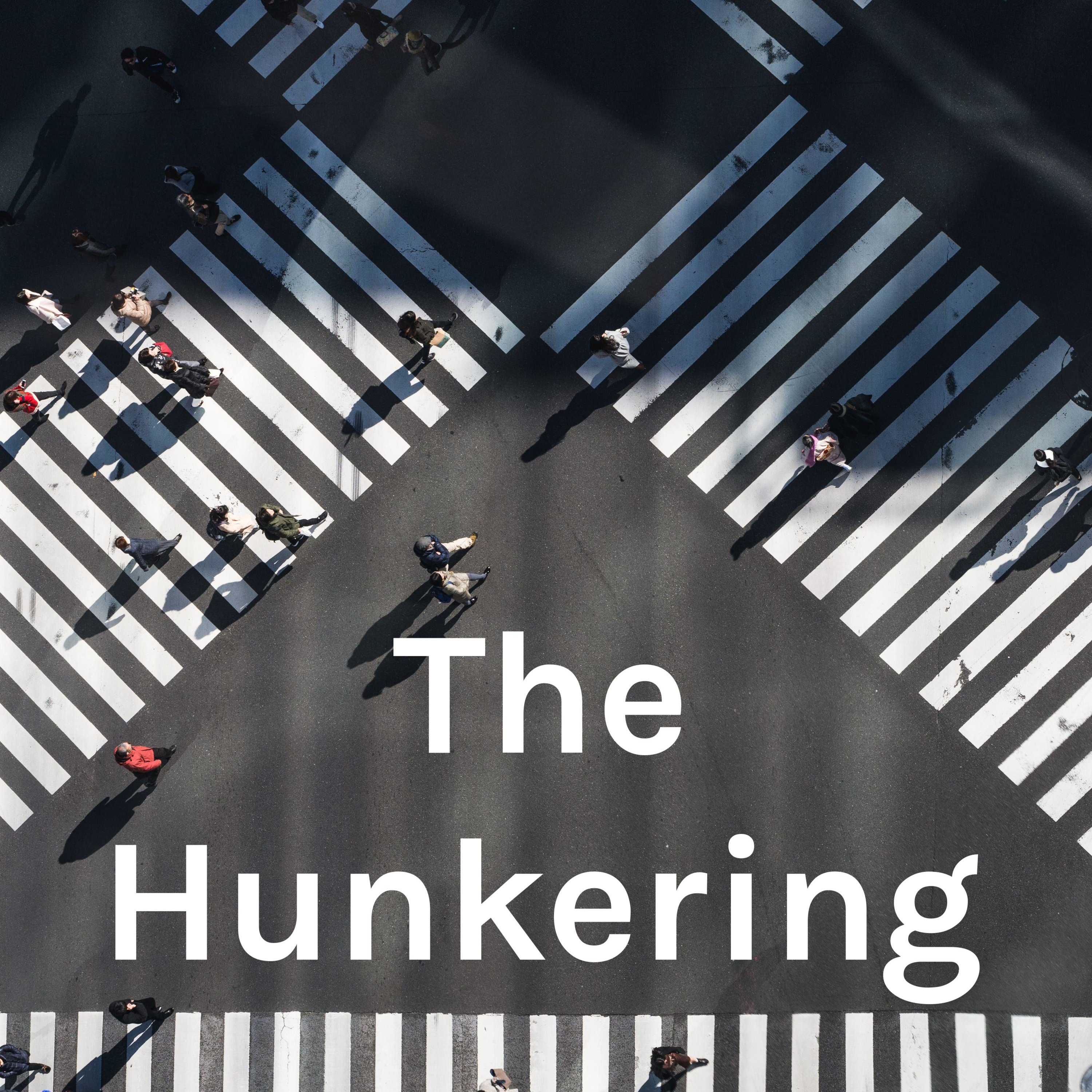 The Hunkering