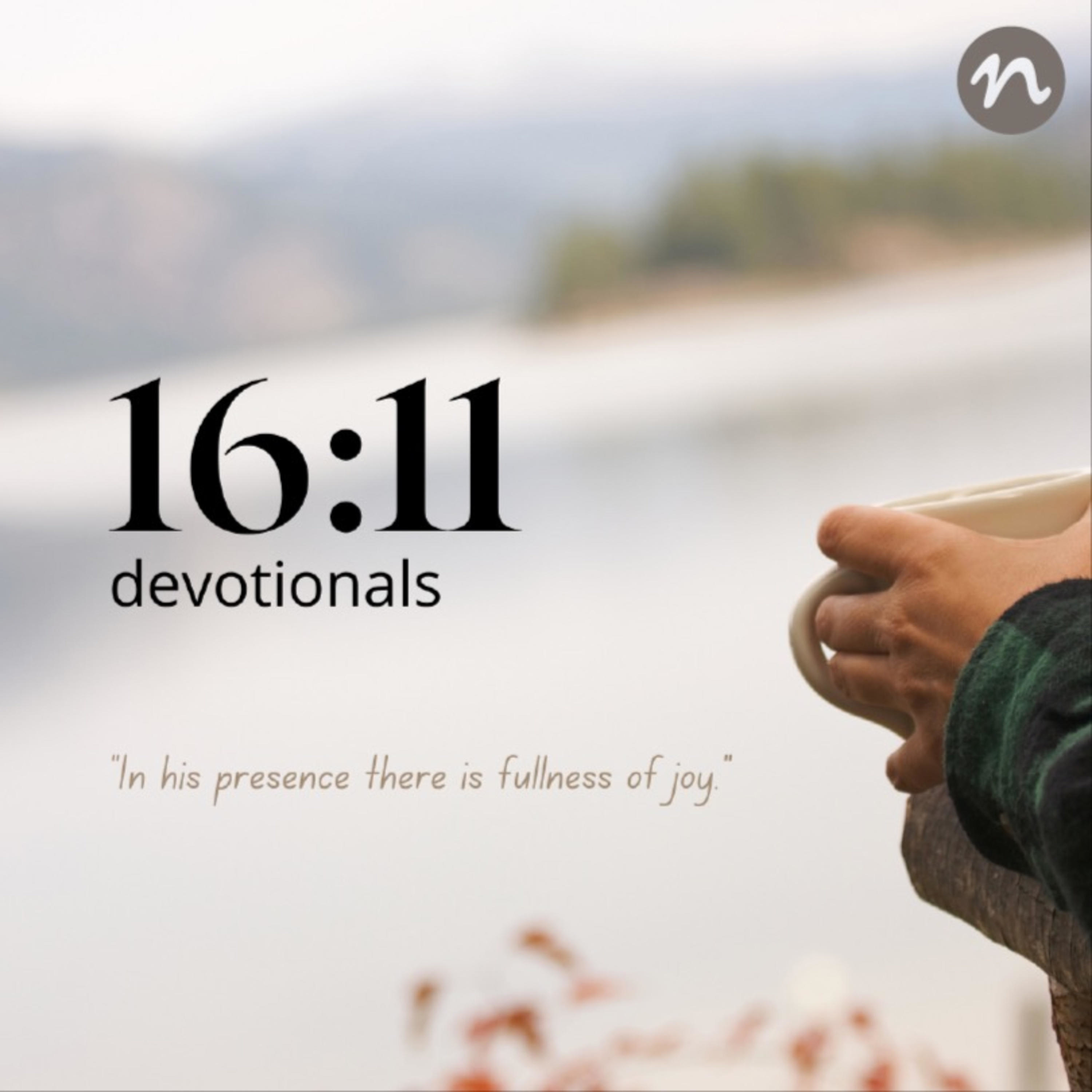 16:11 devotionals