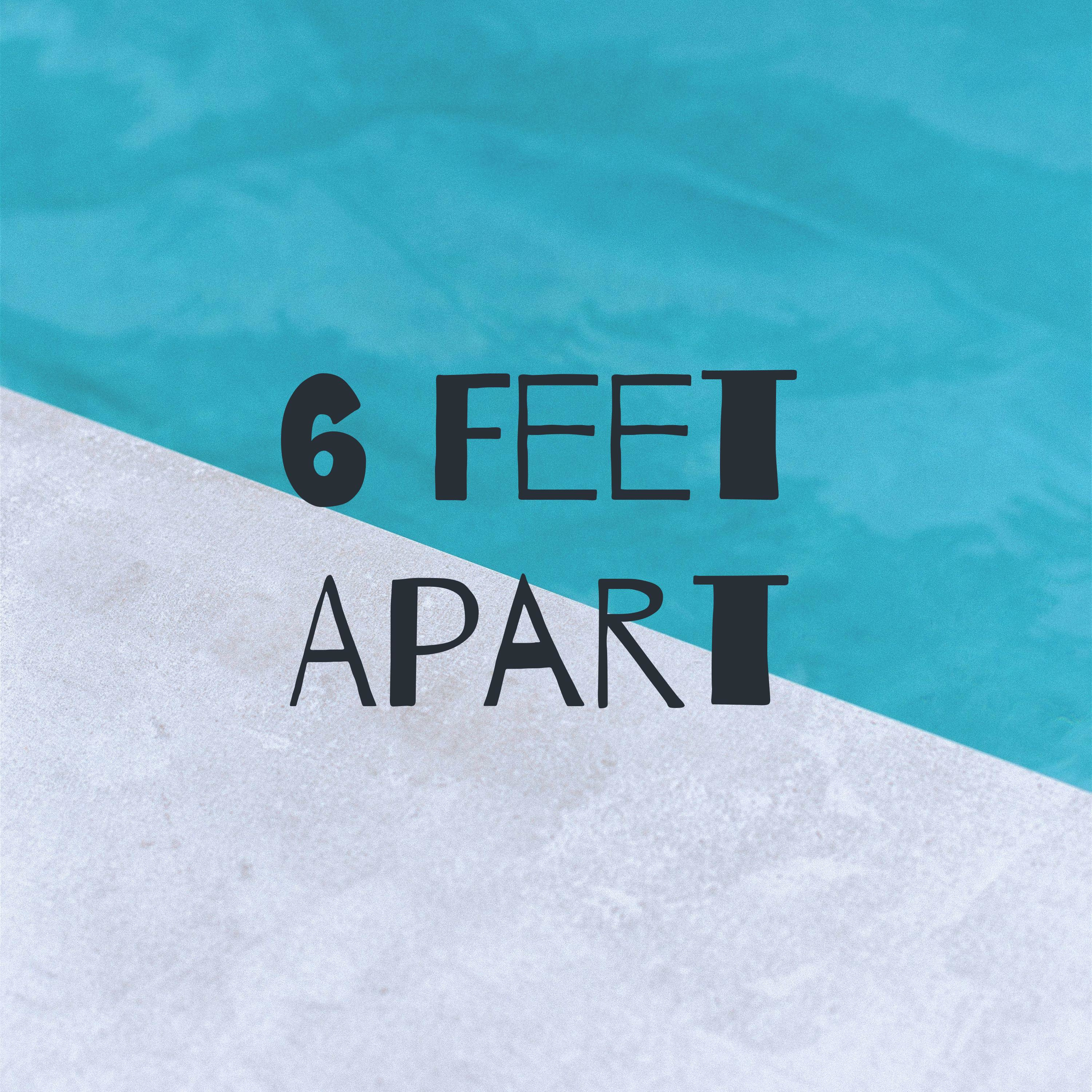 6 Feet Apart