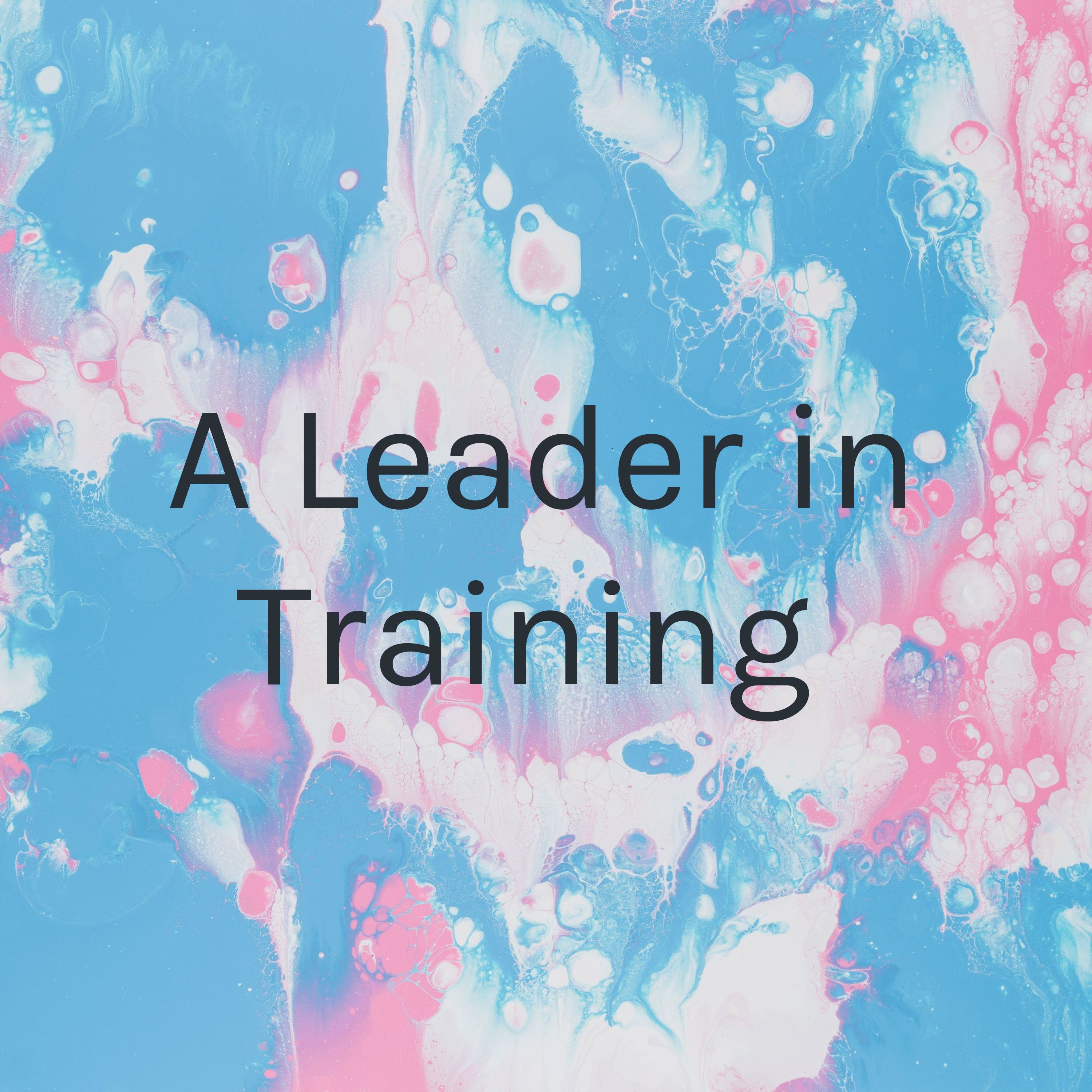 A Leader in Training 
