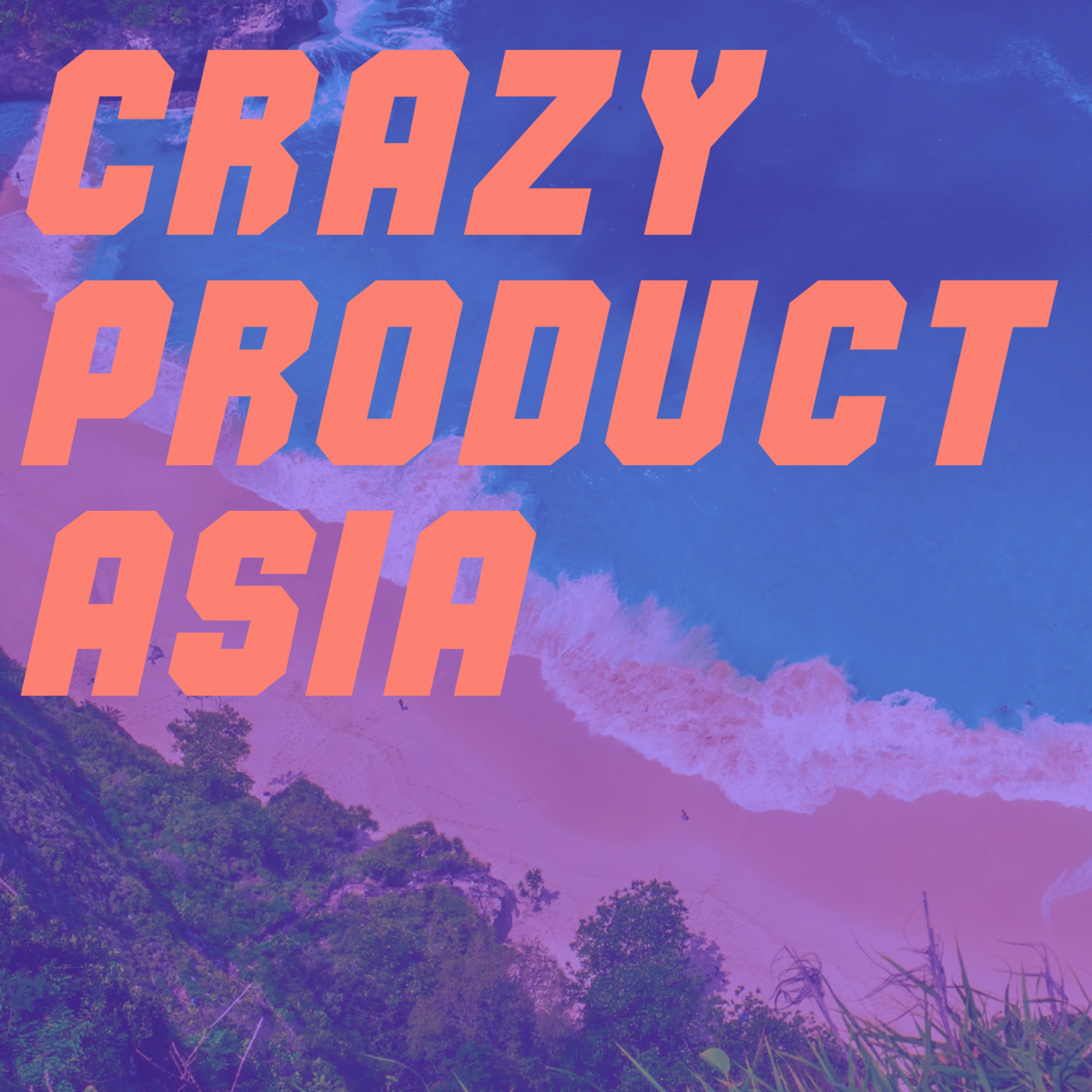 Crazy Product Asia podcast artwork