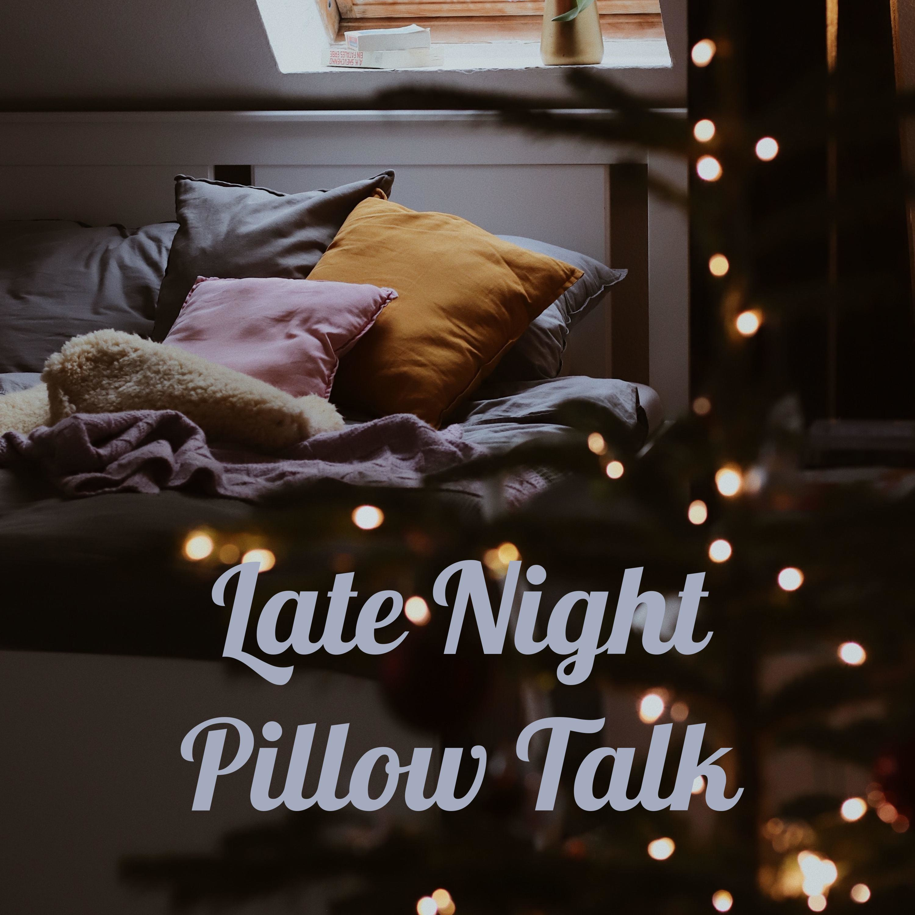 Late Night Pillow Talk