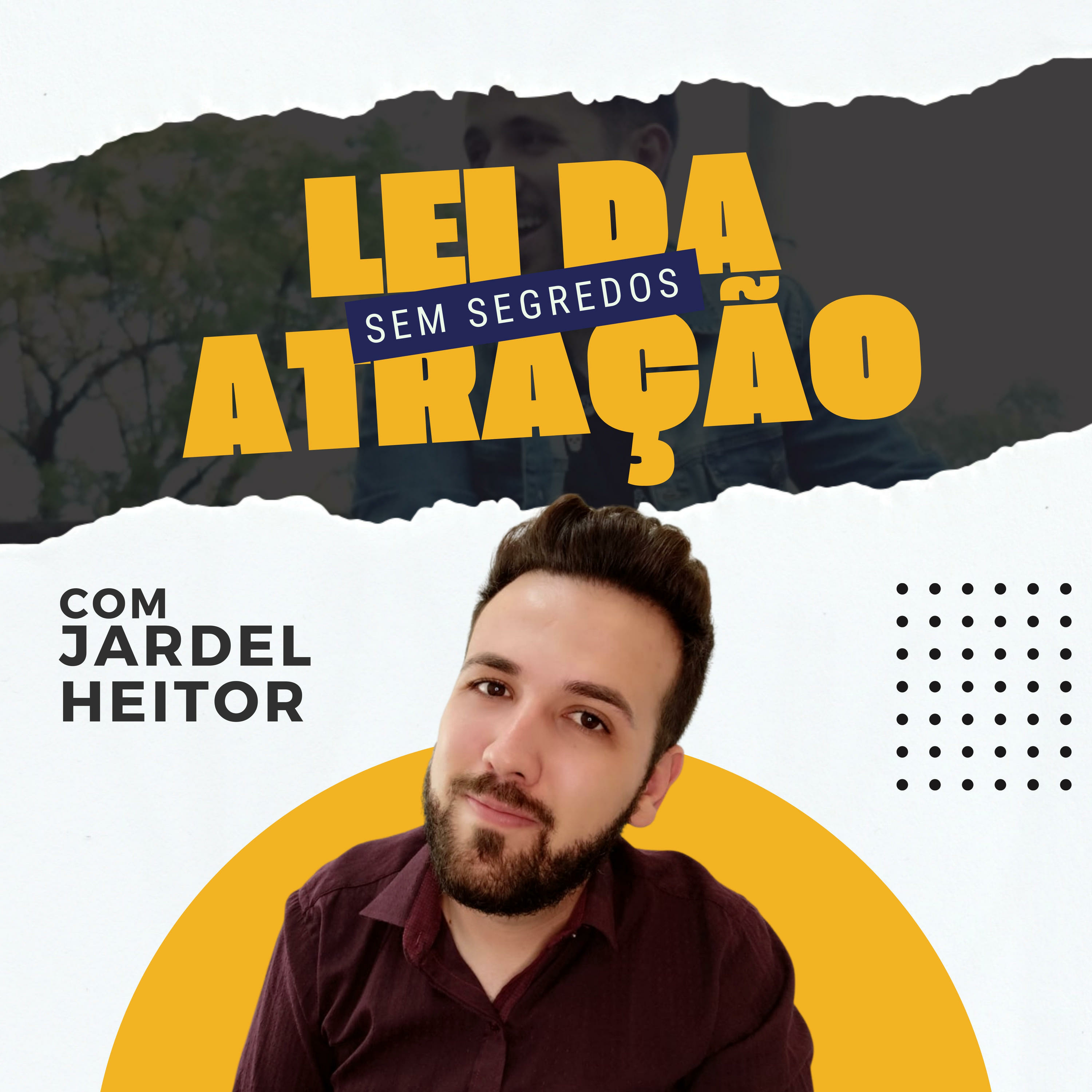 Lei da Atração sem segredos por Jardel Heitor
