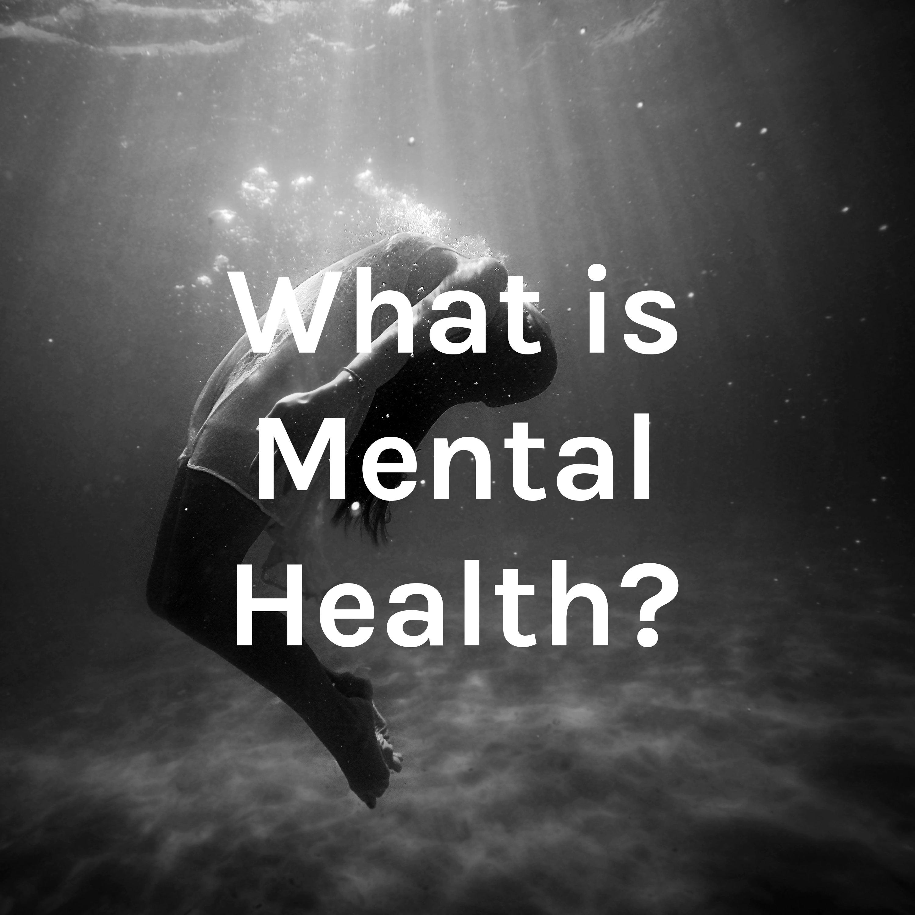 What is Mental Health?