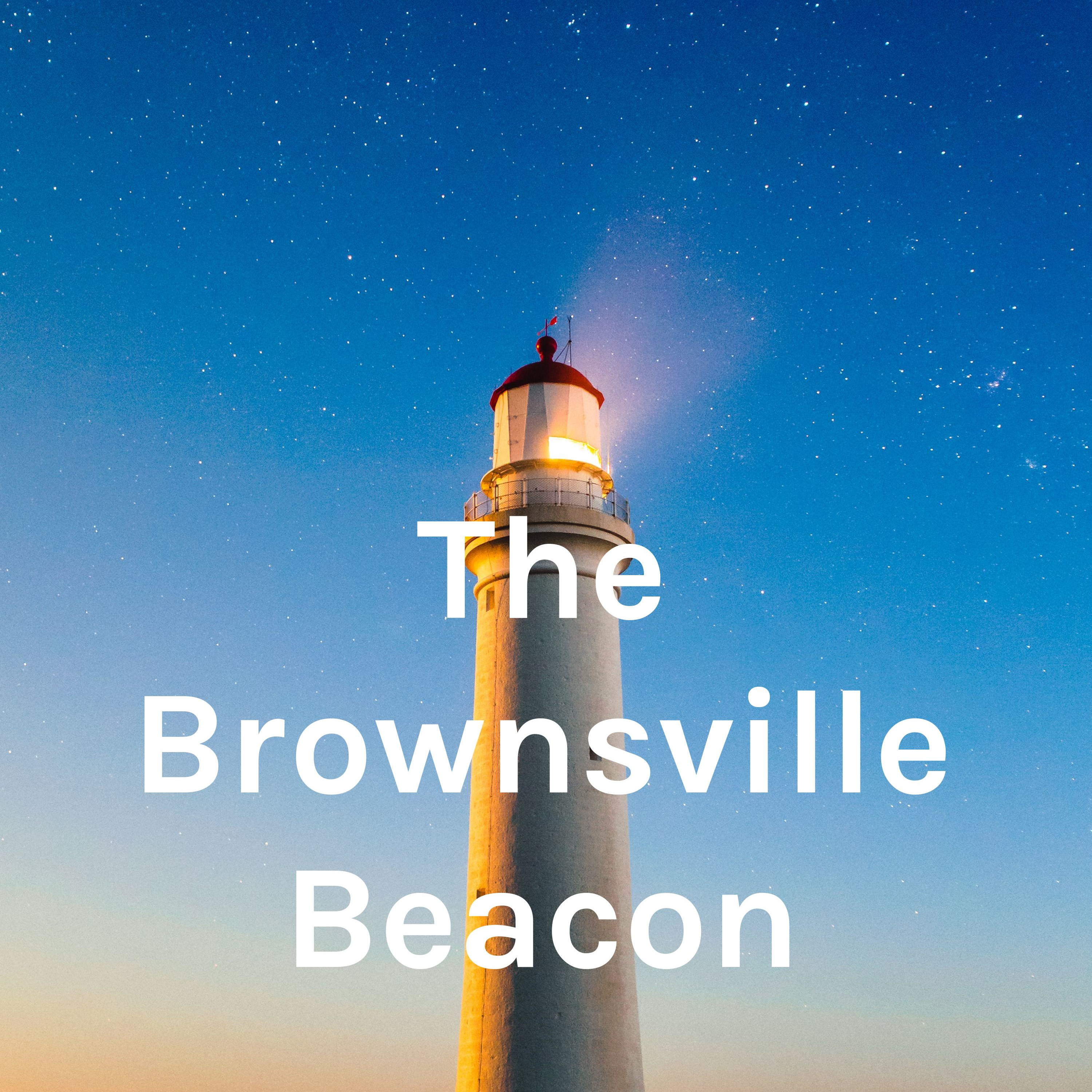 The Brownsville Beacon