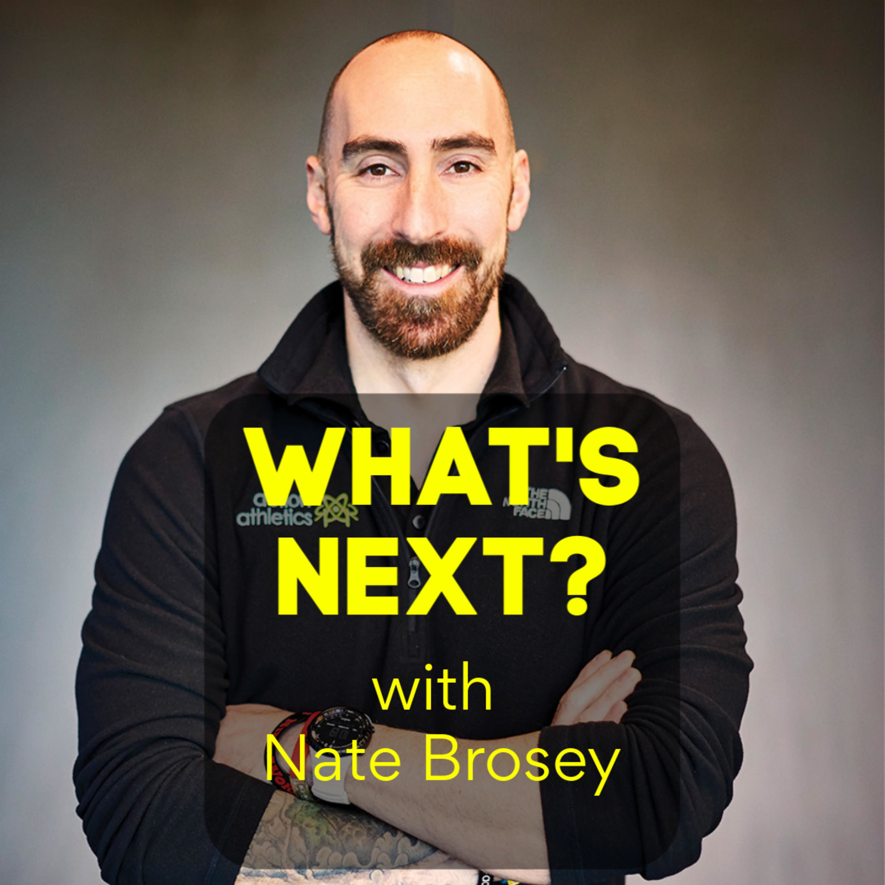What\'s Next? with Nate Brosey