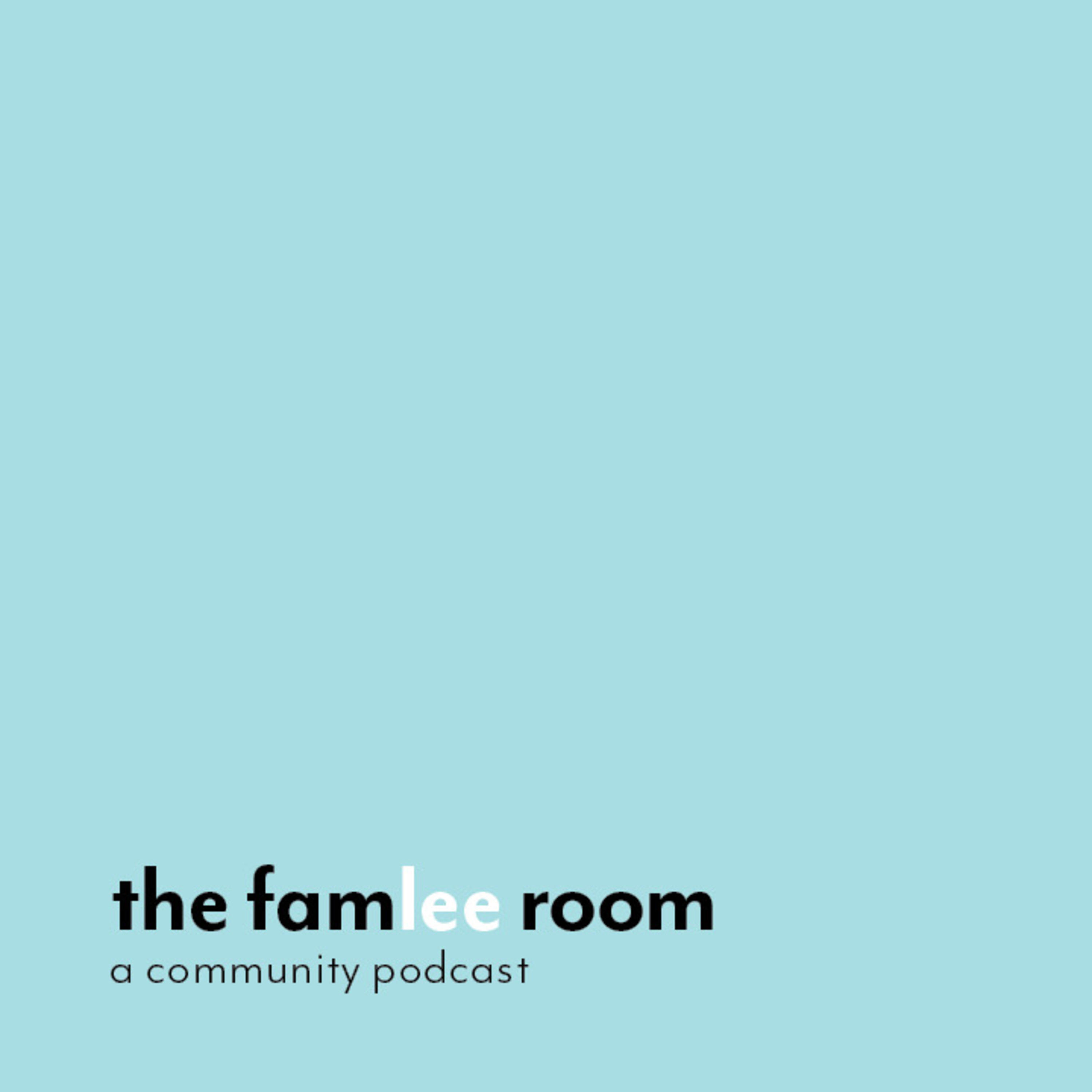 The Famlee Room Podcast