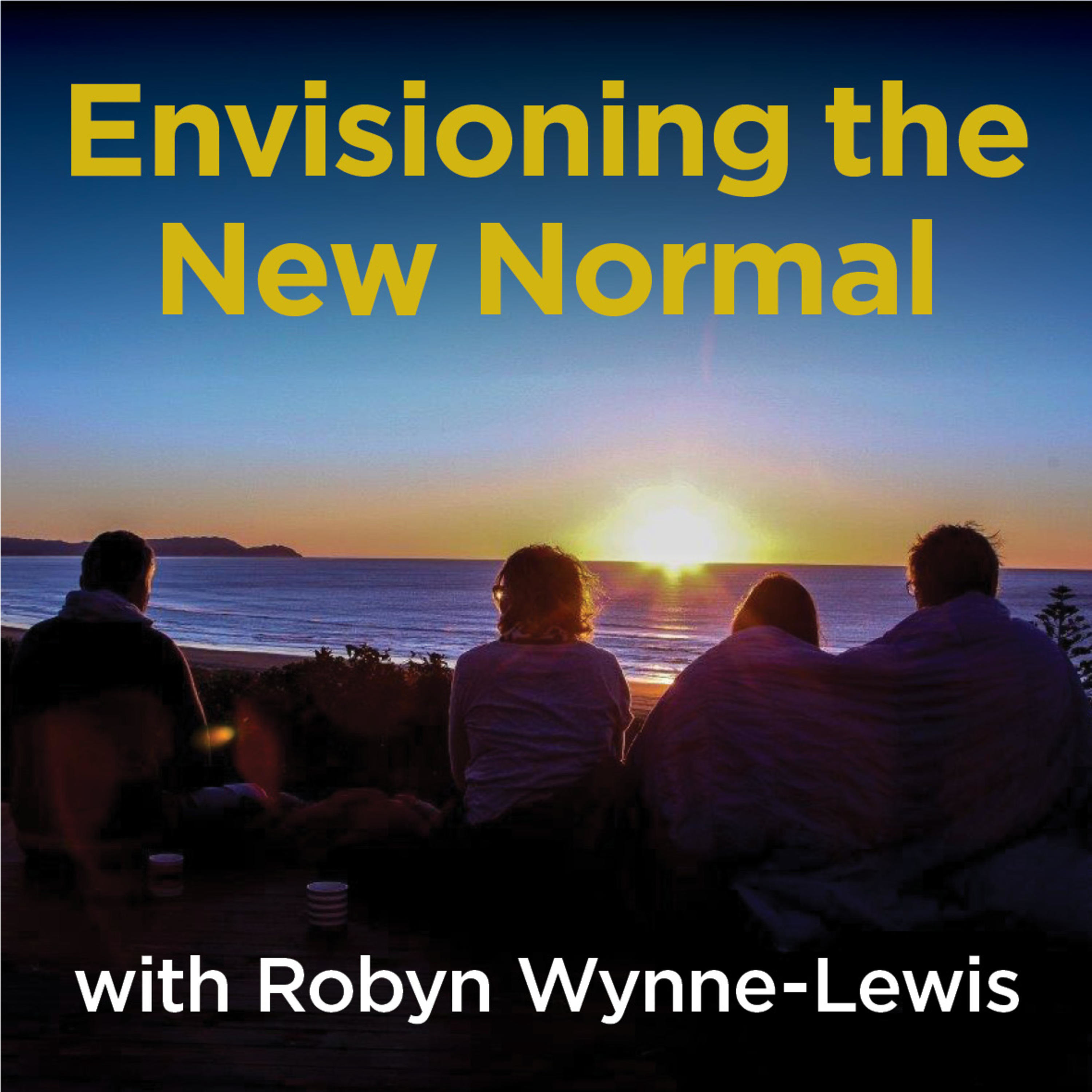 Envisioning the New Normal with Robyn Wynne-Lewis