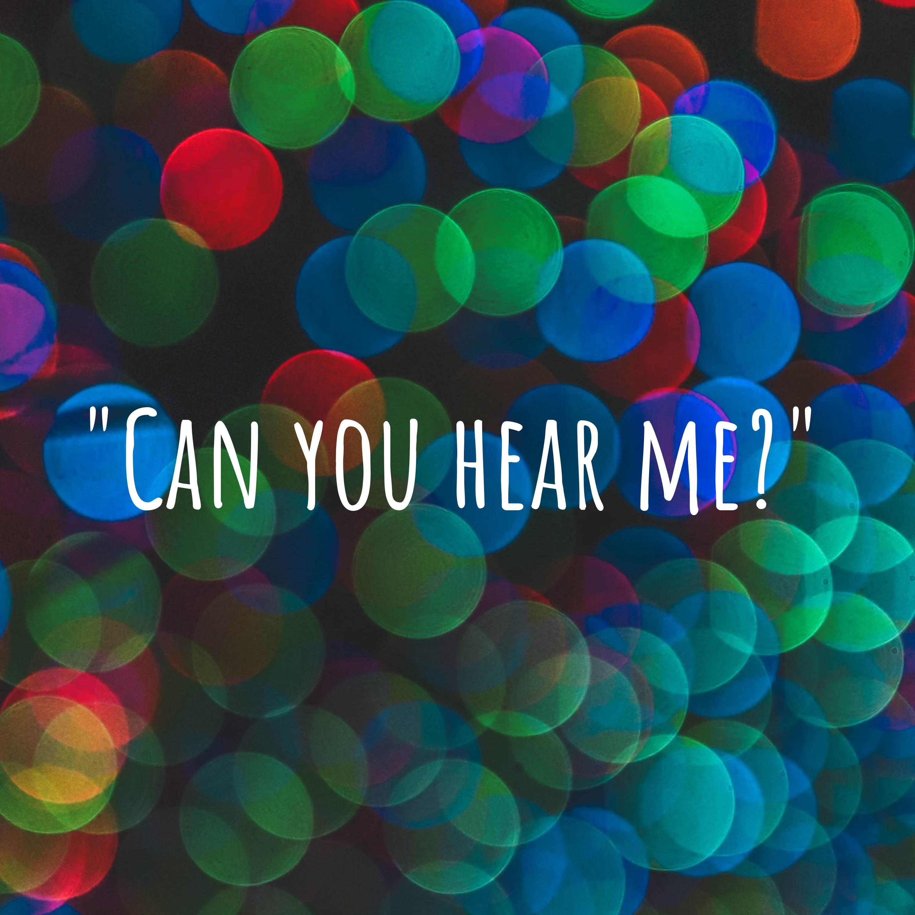 "Can you hear me?"