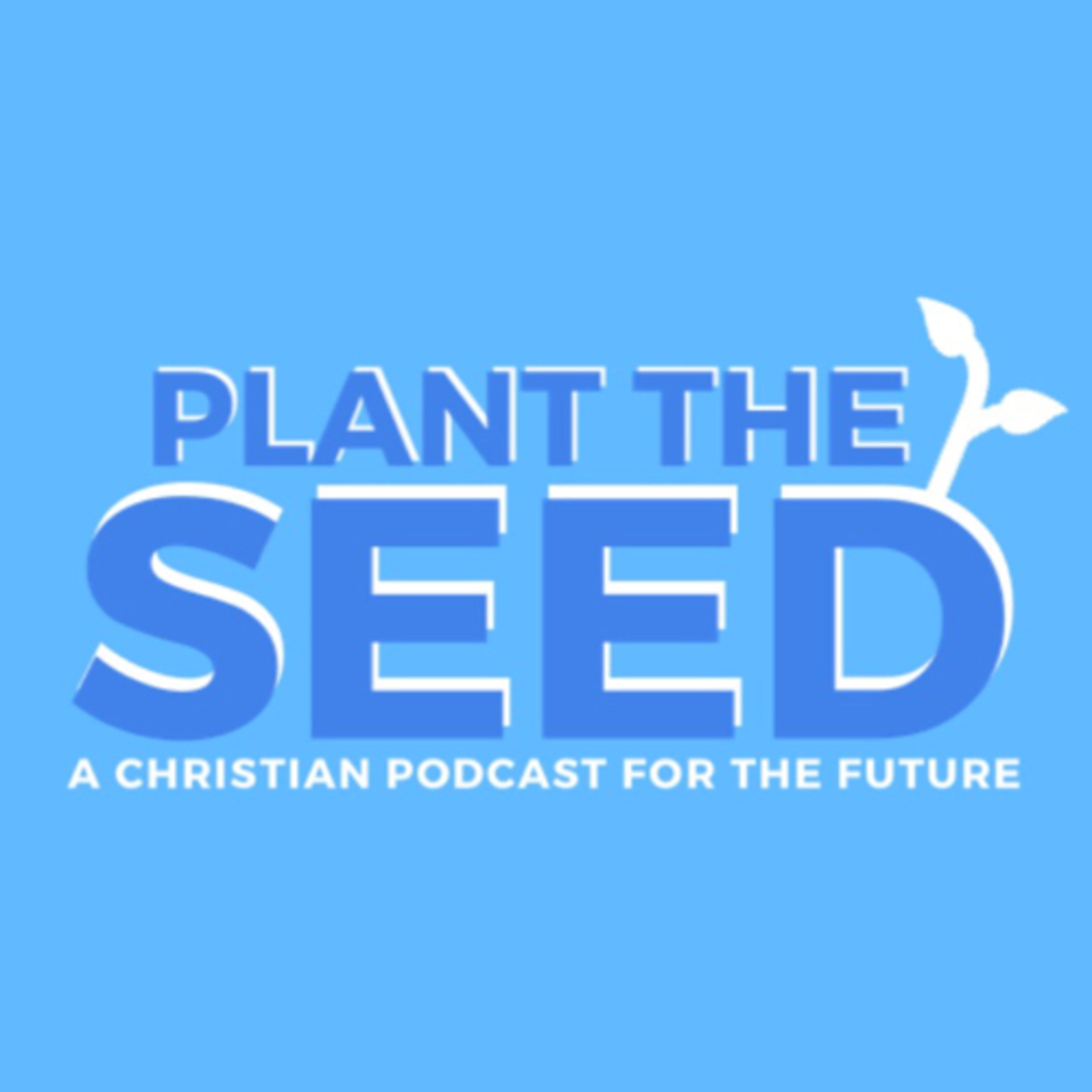 PLANT THE SEED Podcast