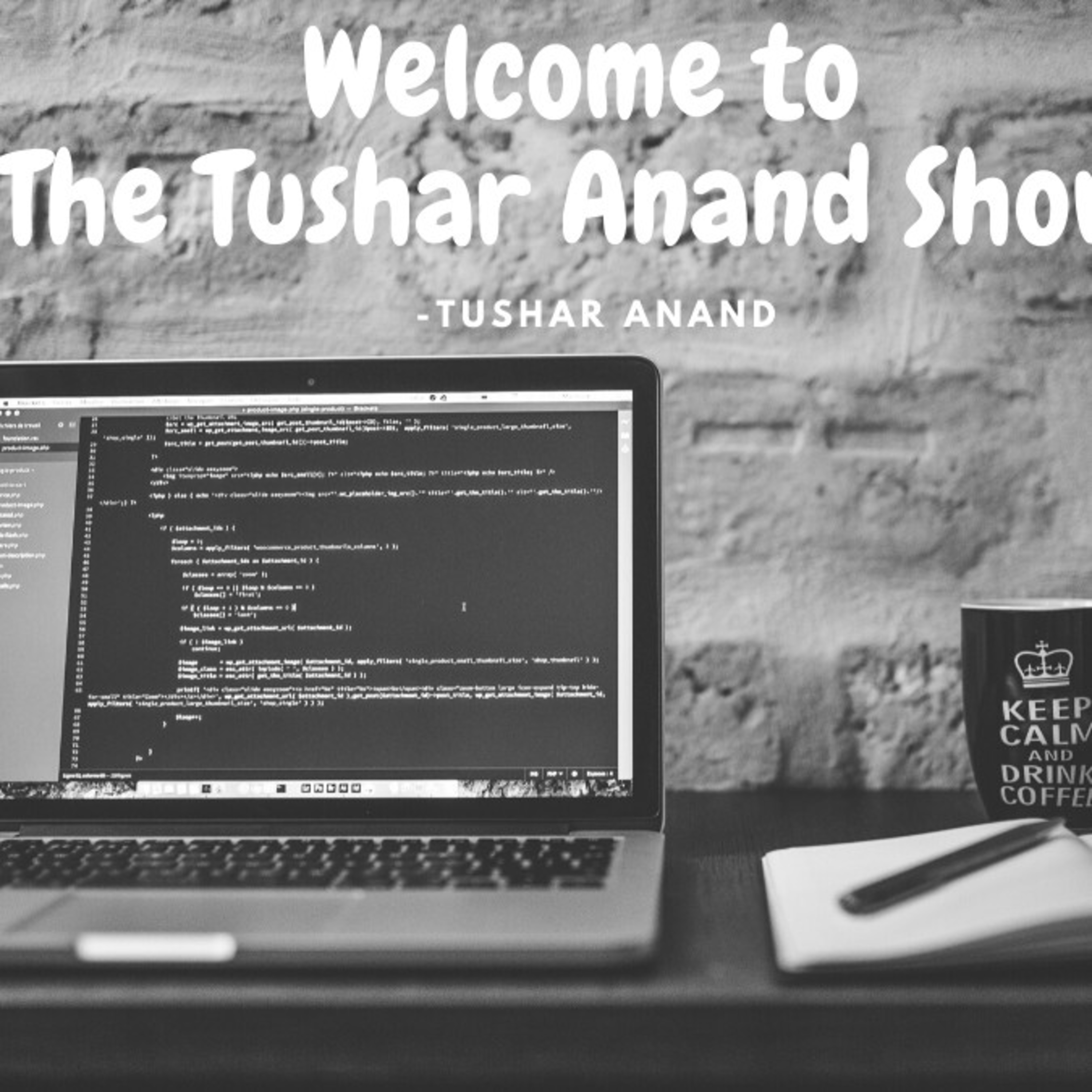 The Tushar Anand Show