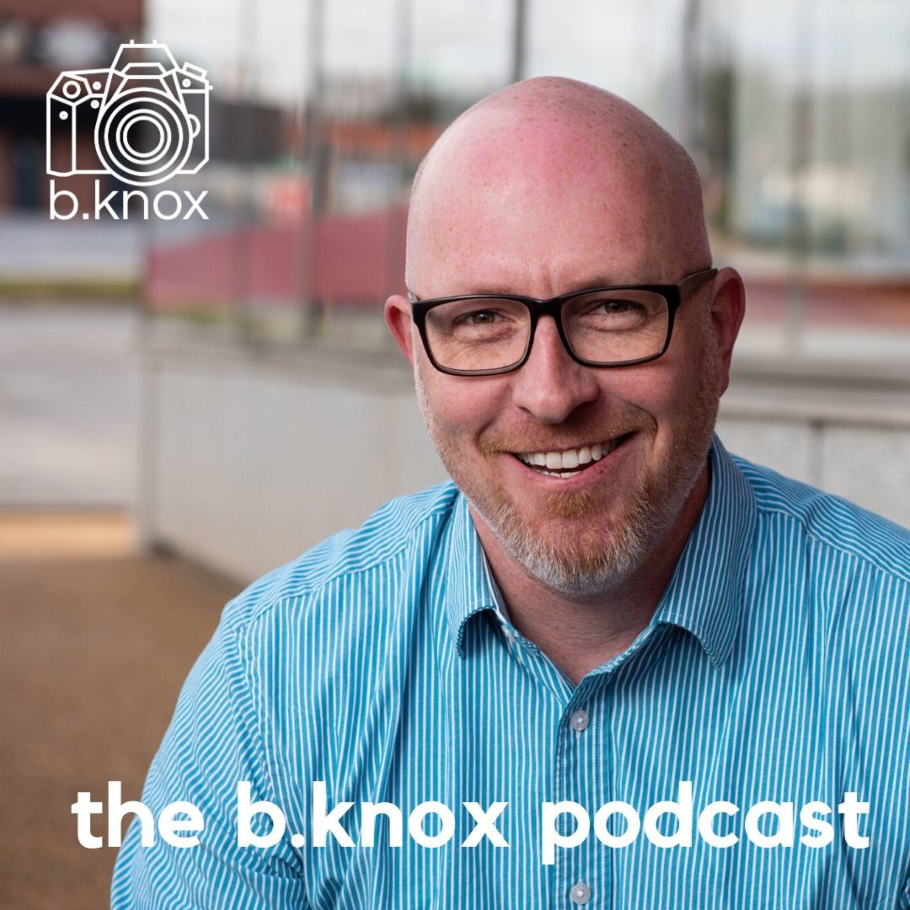 The B. Knox Podcast