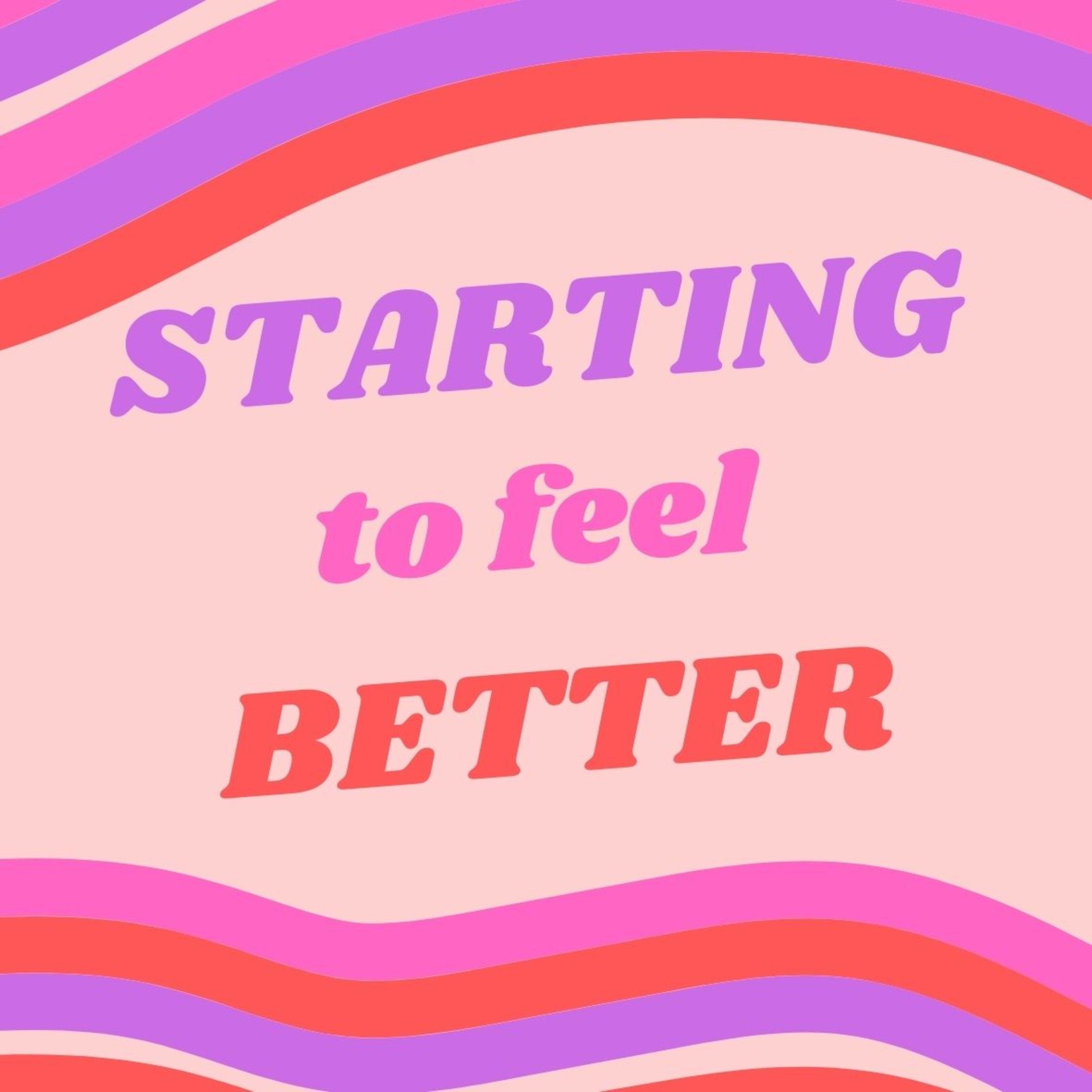 Starting to Feel Better