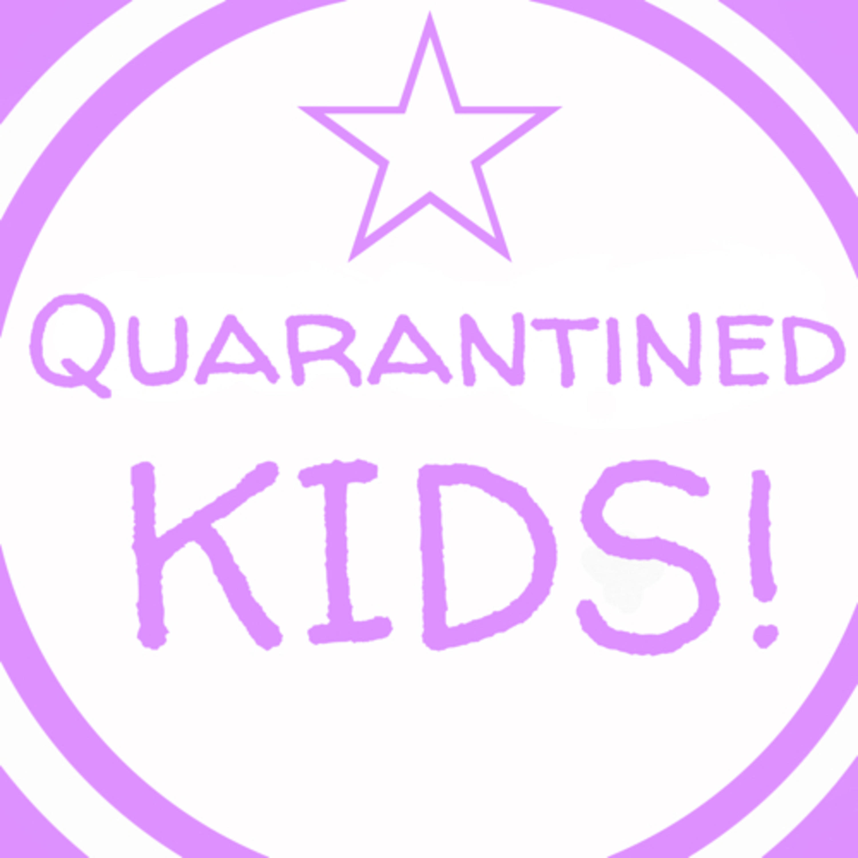 Quarantined Kids!