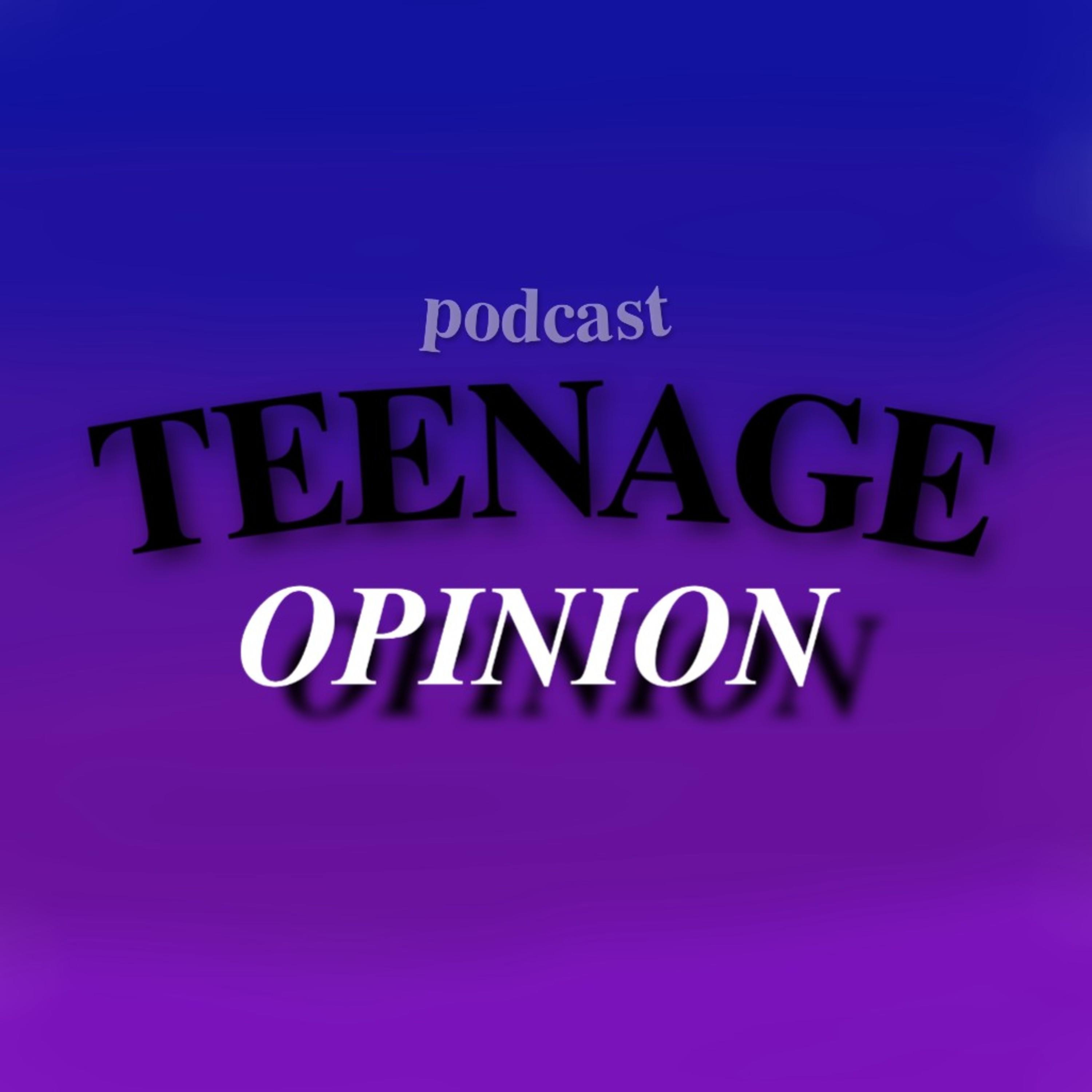 Teenage Opinion