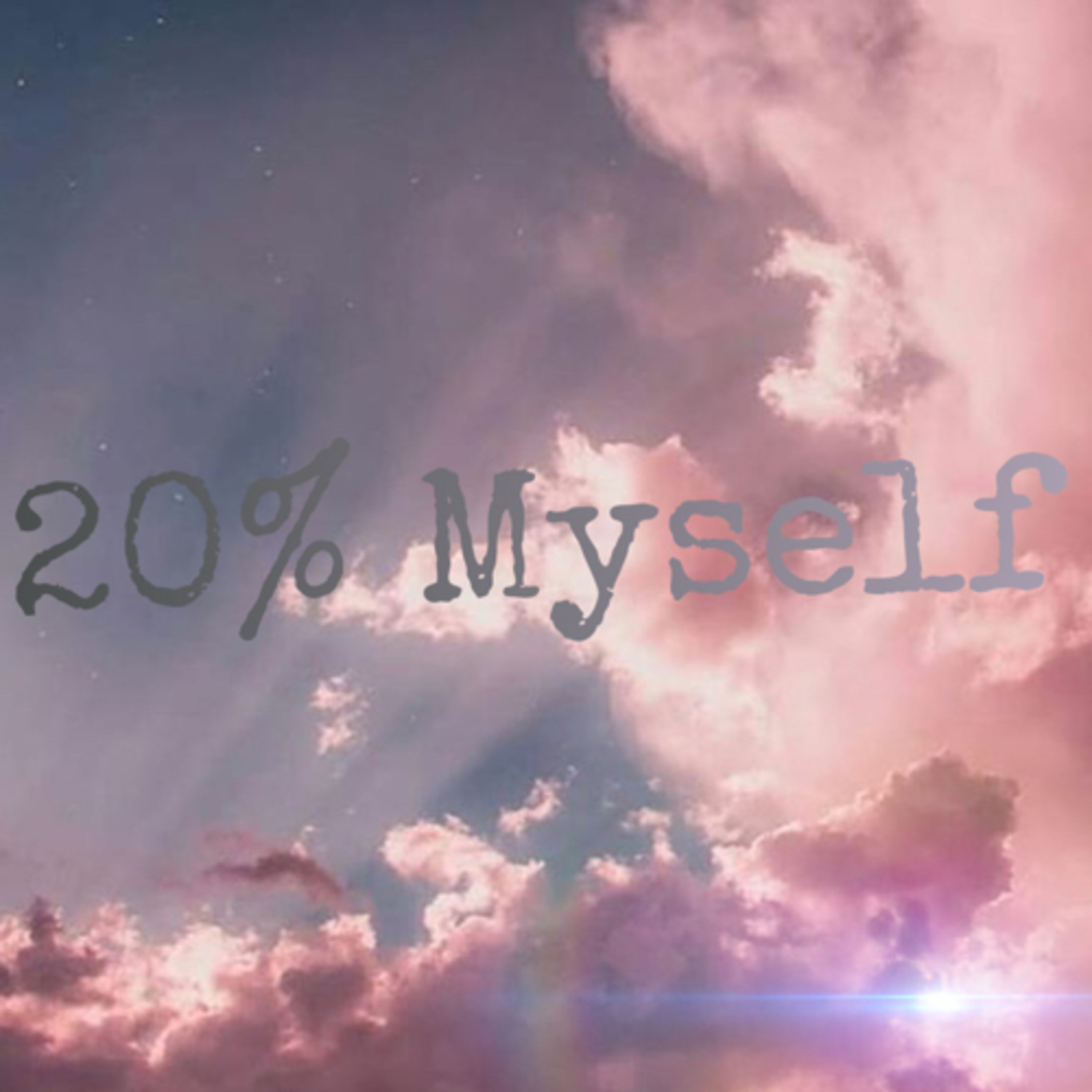 20% Myself
