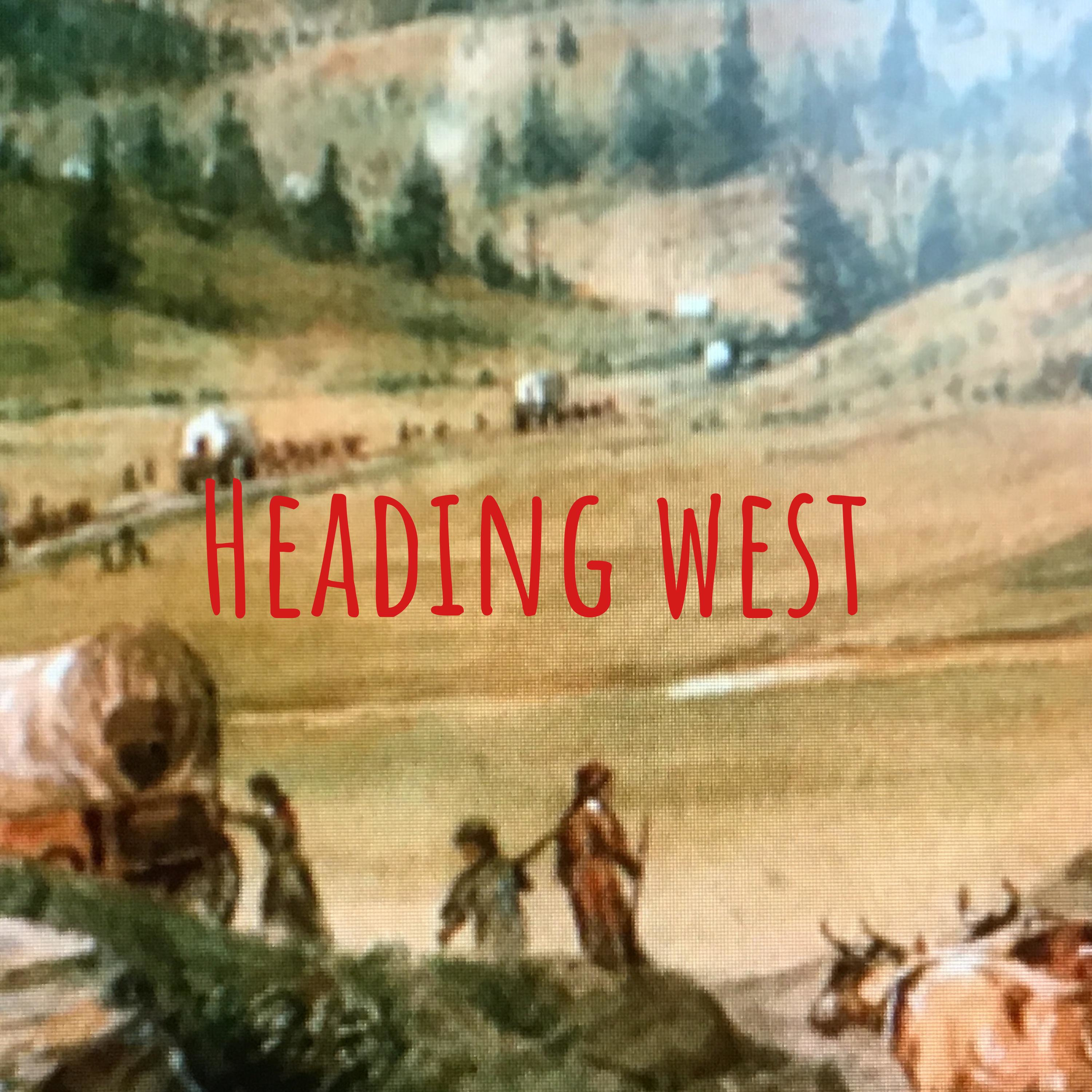 Heading west