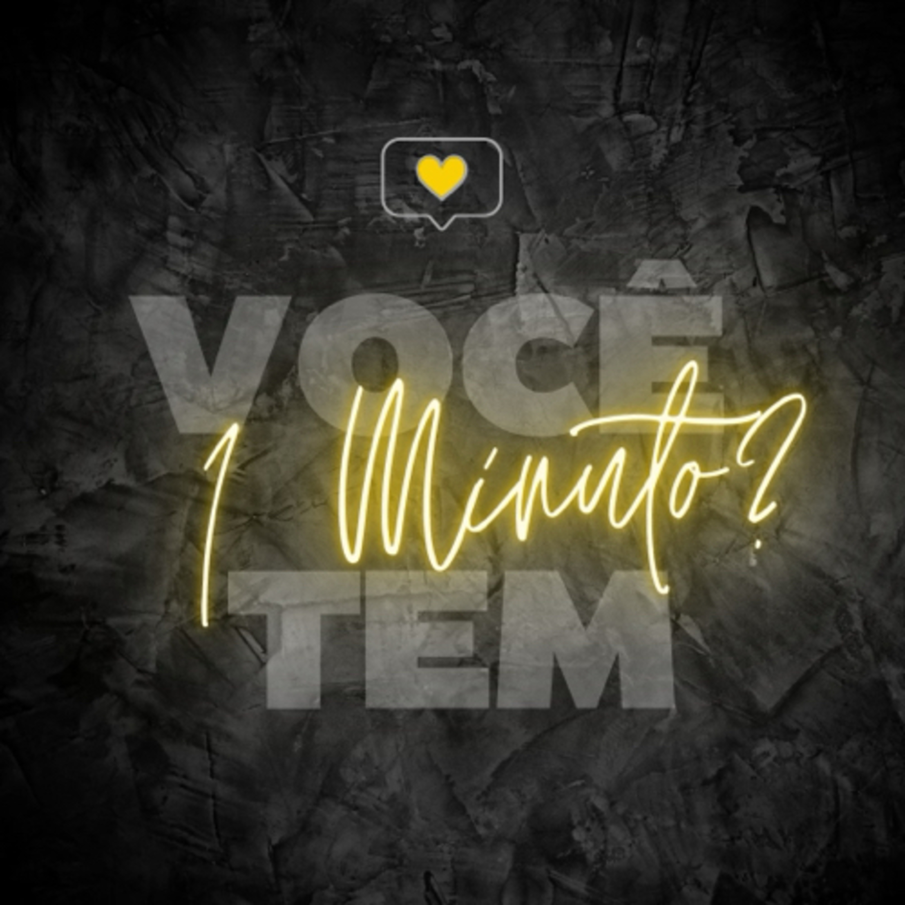 Você tem 1 minuto ?