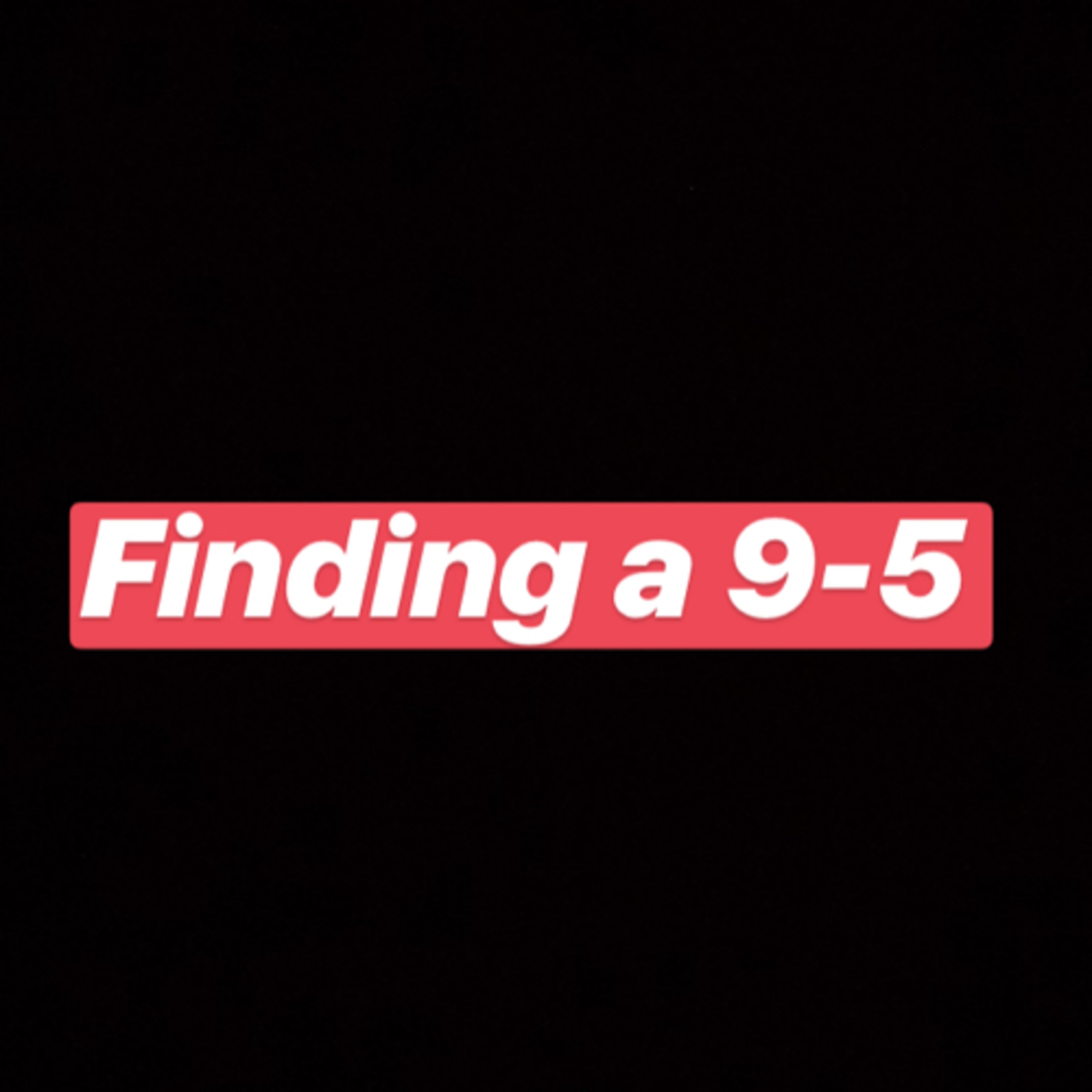 finding a 9-5