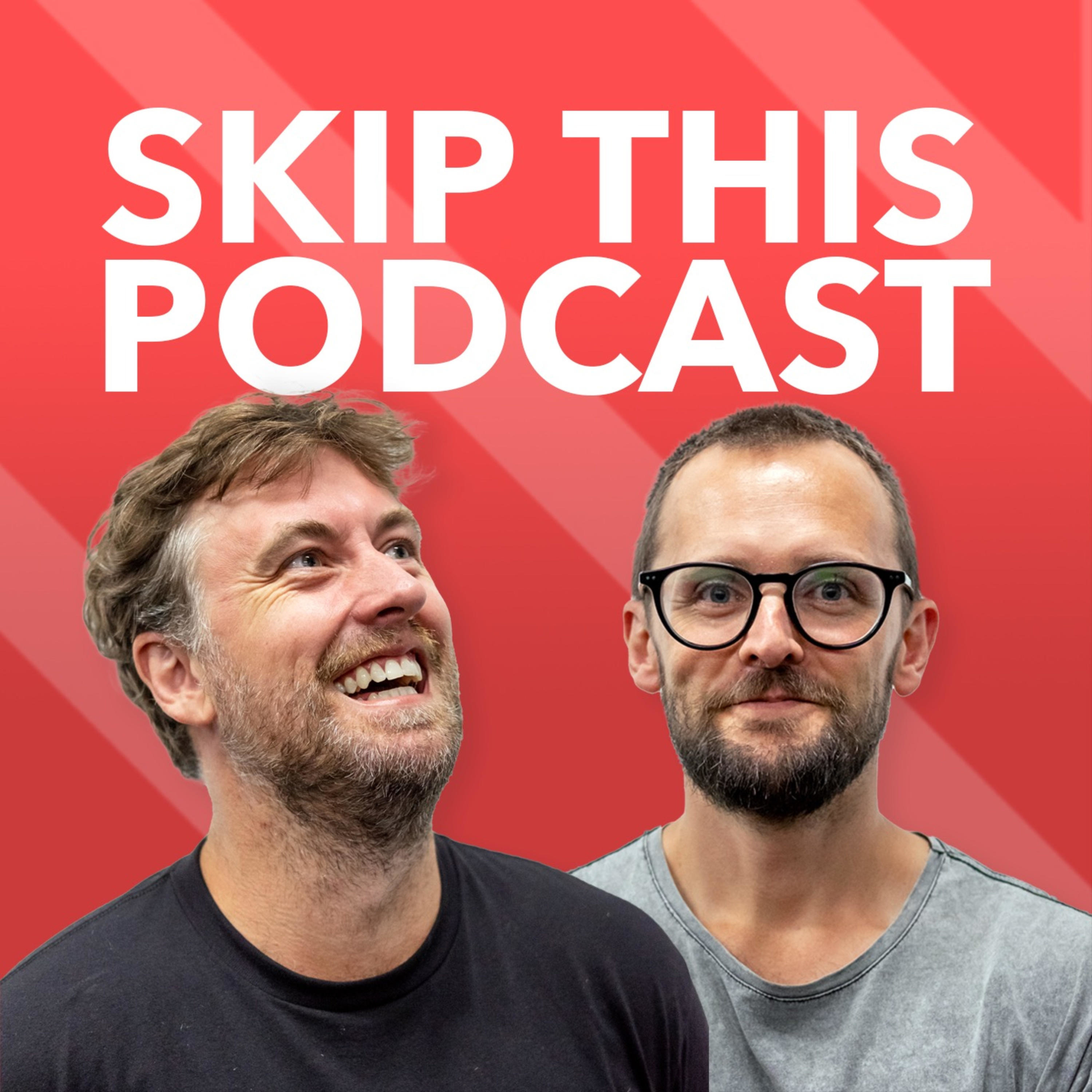 Skip This Podcast