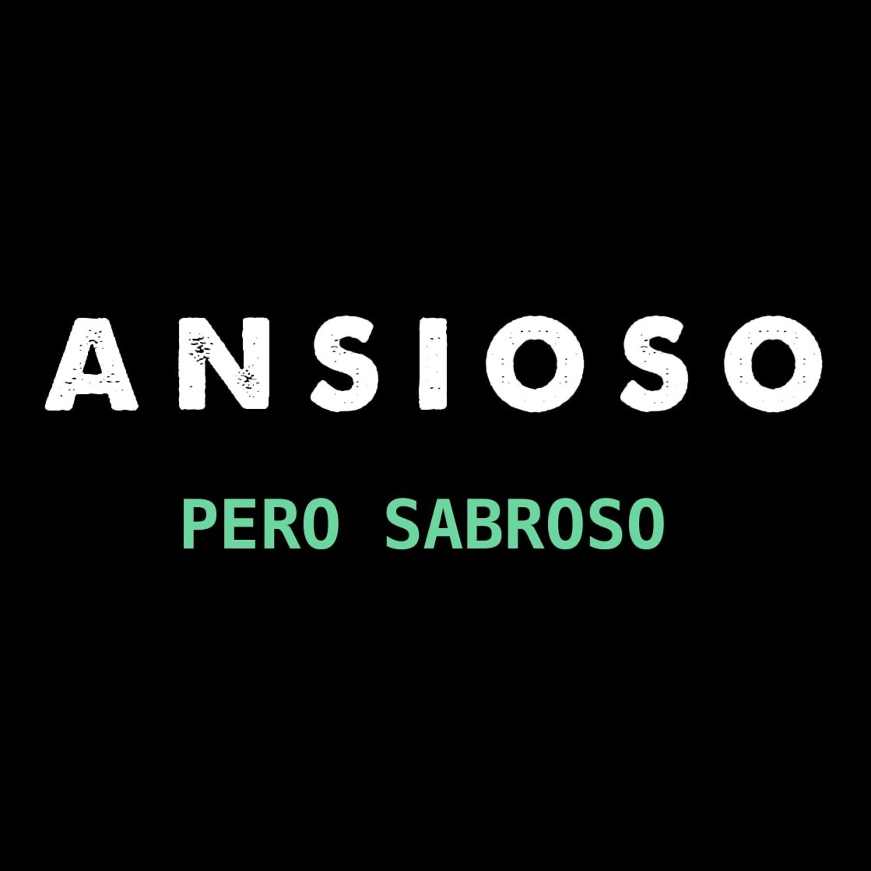 Ansioso Pero Sabroso