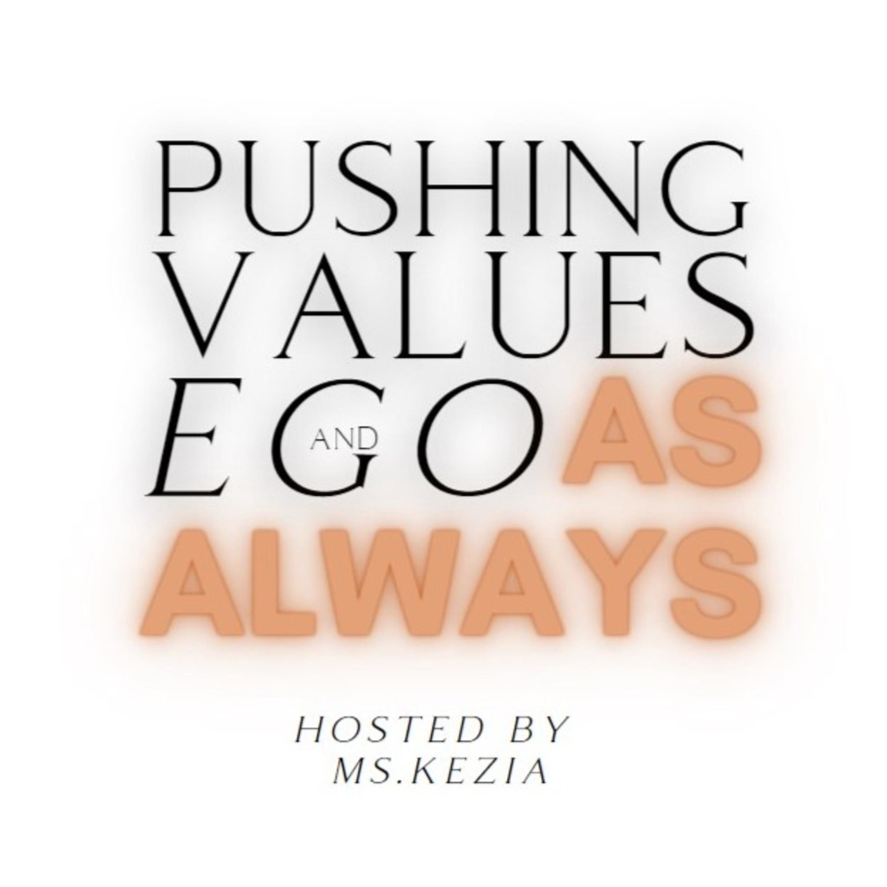 Pushing Values and ego, as always.