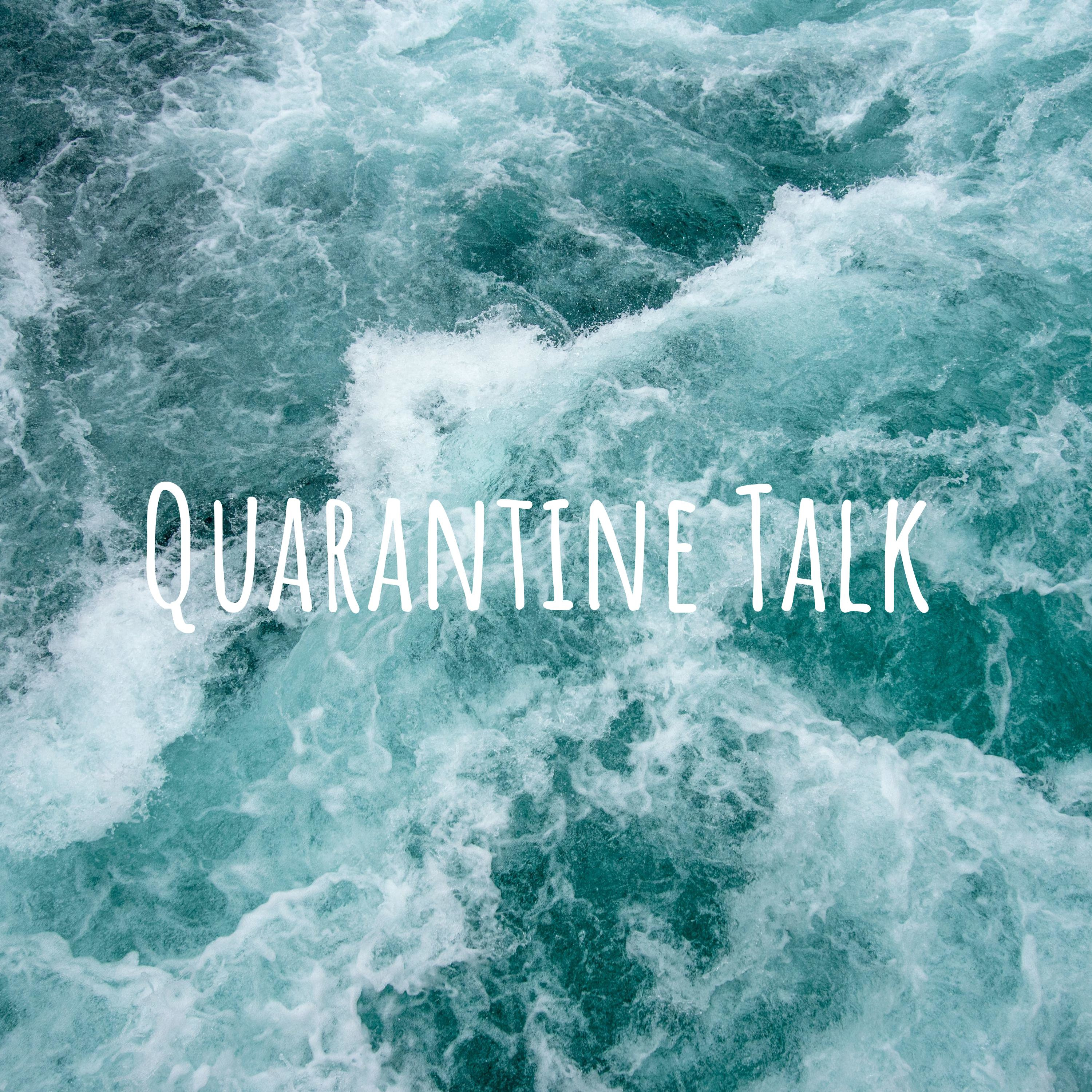 Quarantine Talk