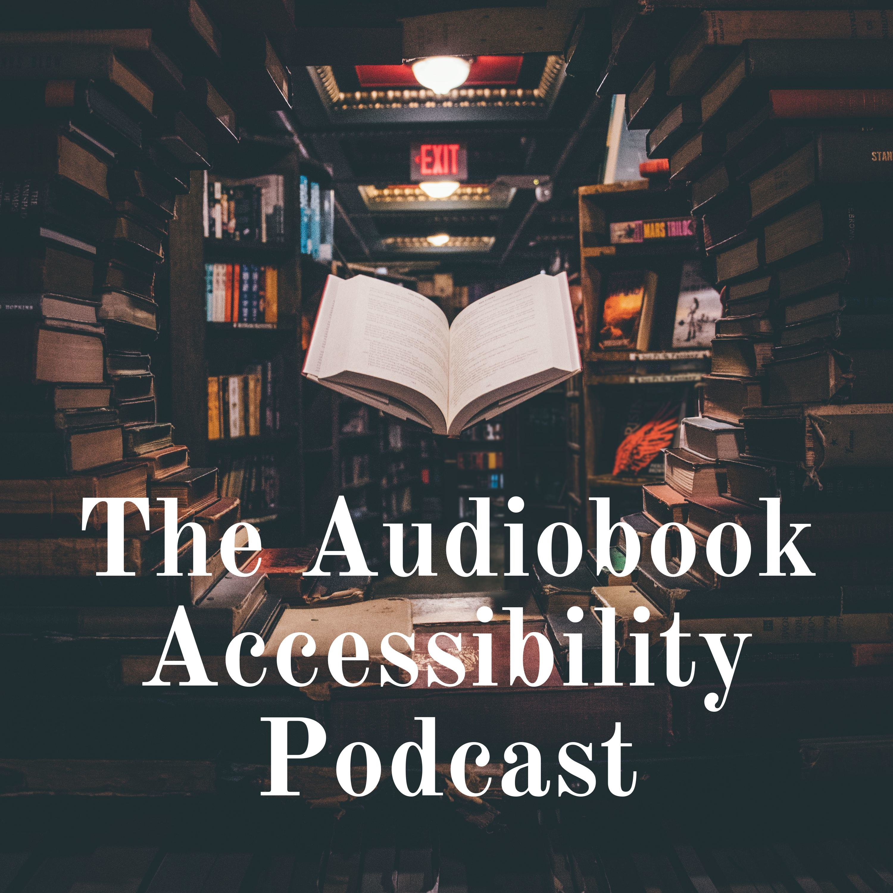 The Audiobook Accessibility Podcast