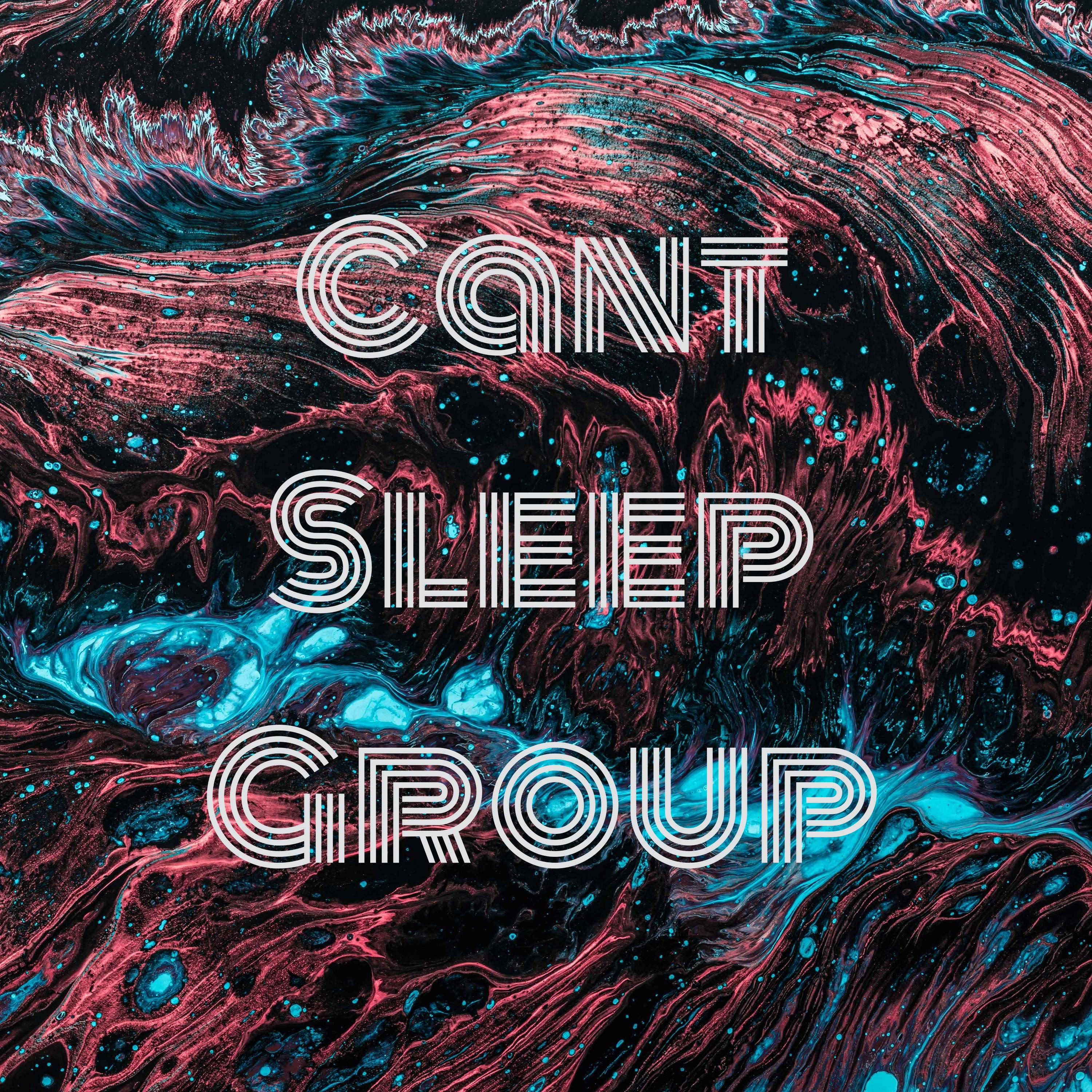 Can't Sleep Group